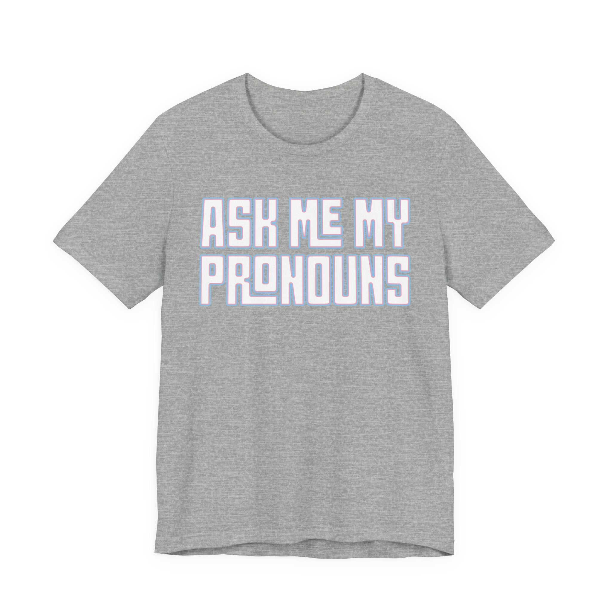 Ask Me My Pronouns T-Shirt
