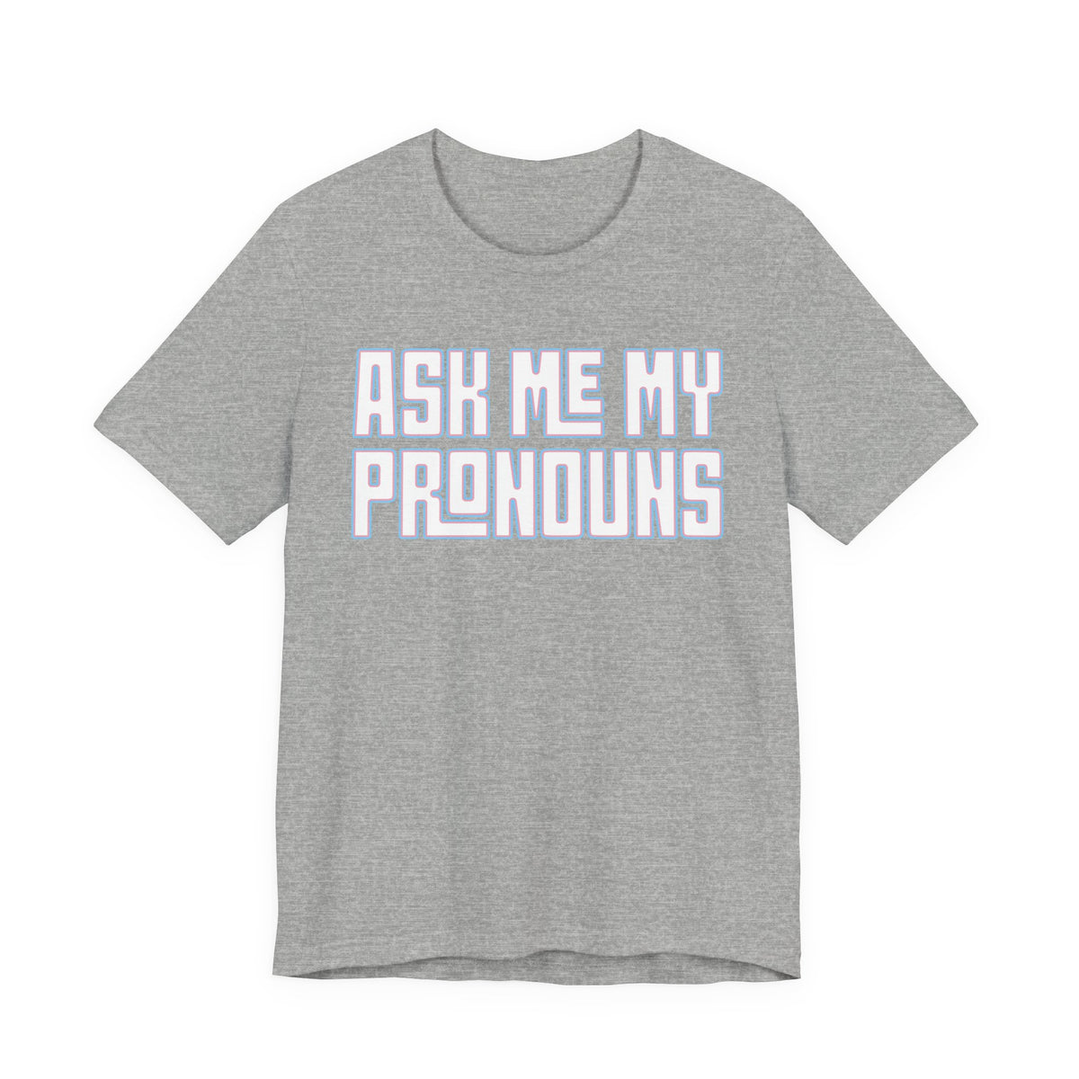 Ask Me My Pronouns T-Shirt