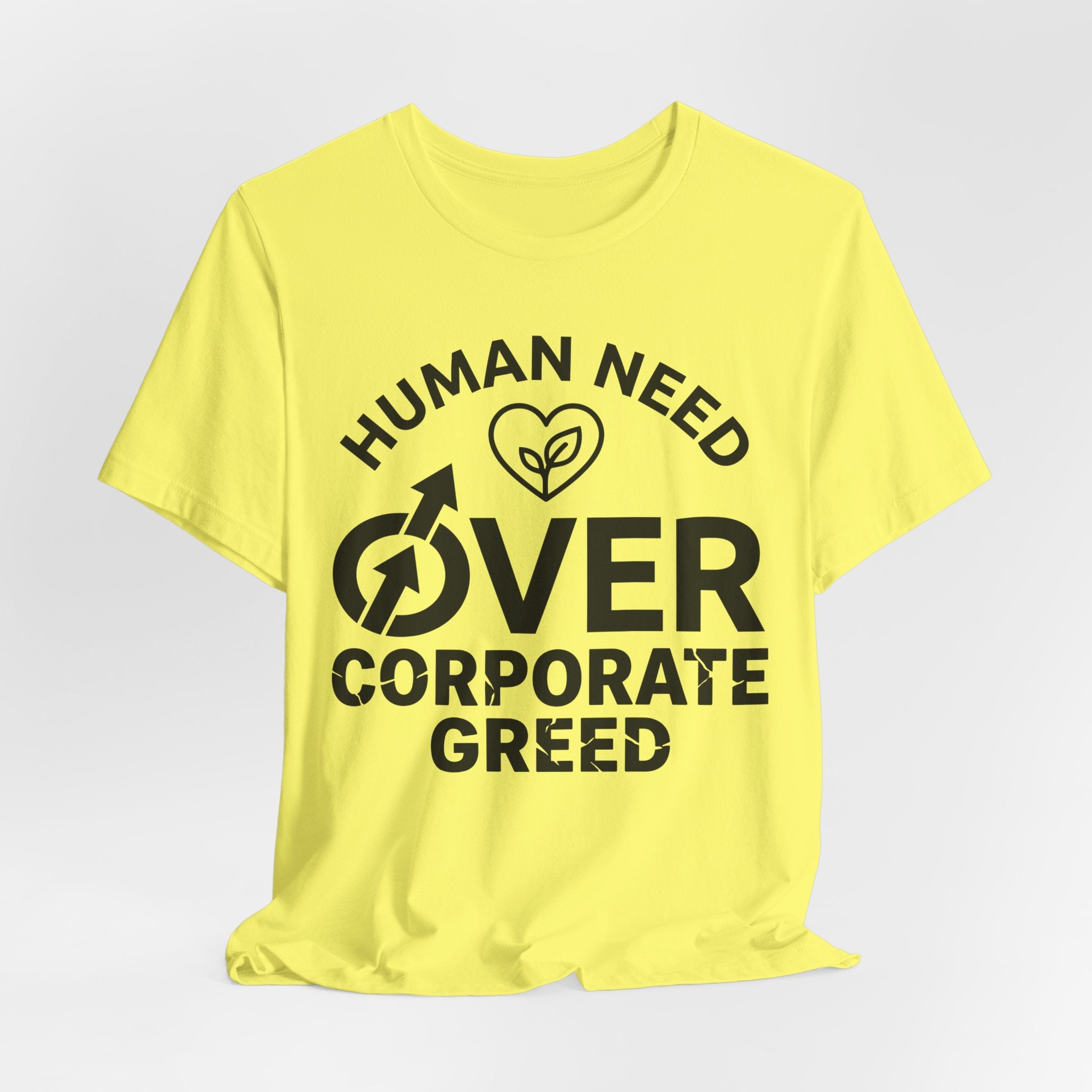 Human Need Over Corporate Greed T-Shirt