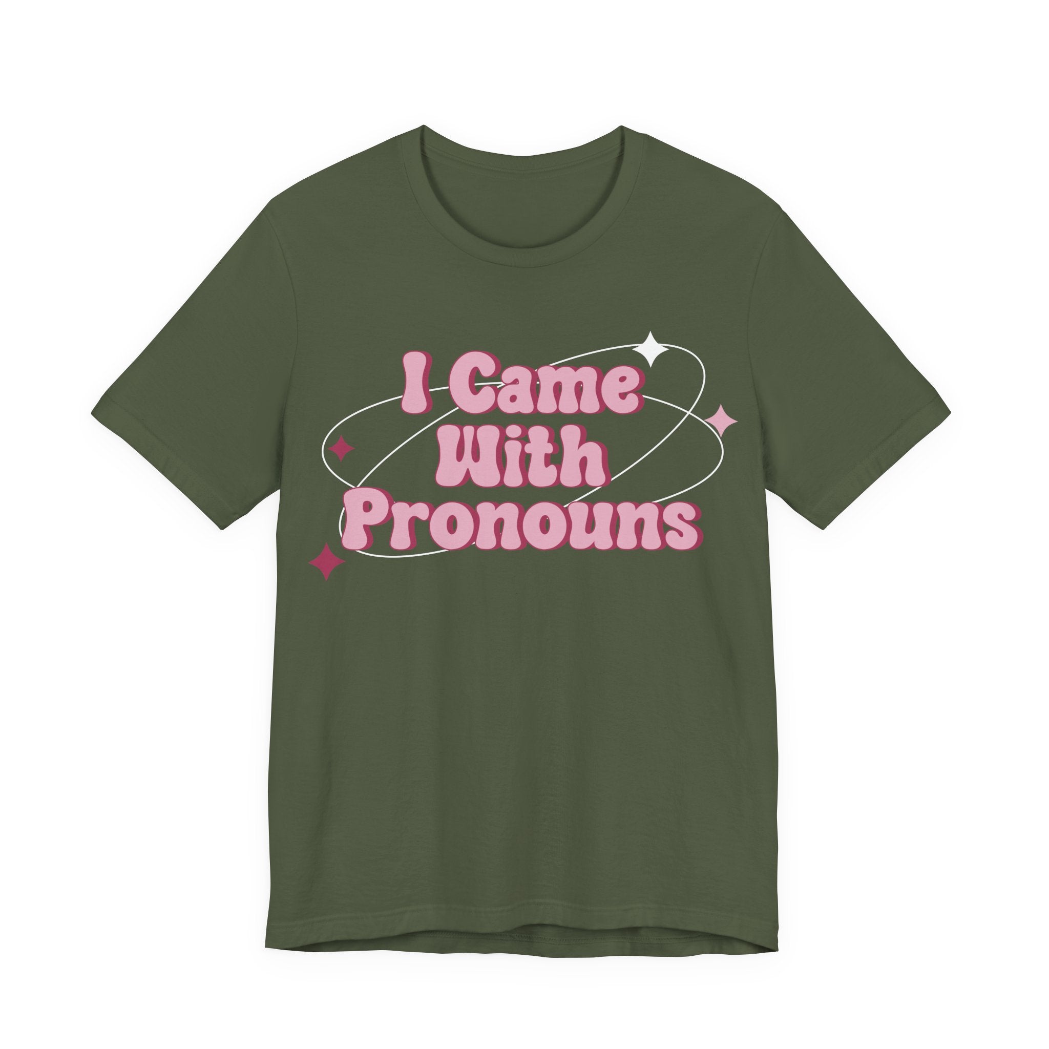 I Came With Pronouns T-Shirt