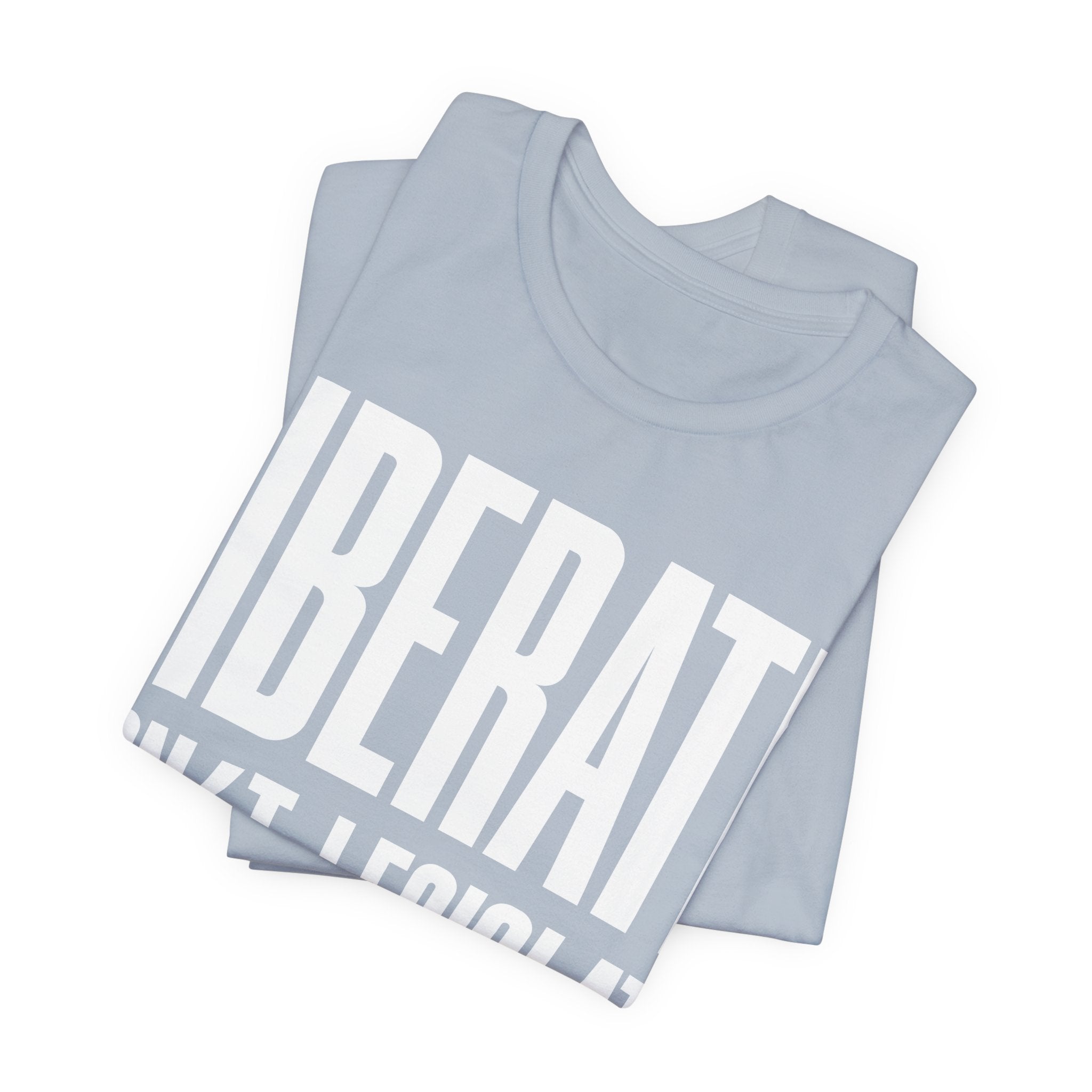 Liberate, Don’t Legislate T-Shirt | Pro-Choice & Civil Liberties Protest Tee | Bodily Autonomy Graphic Shirt