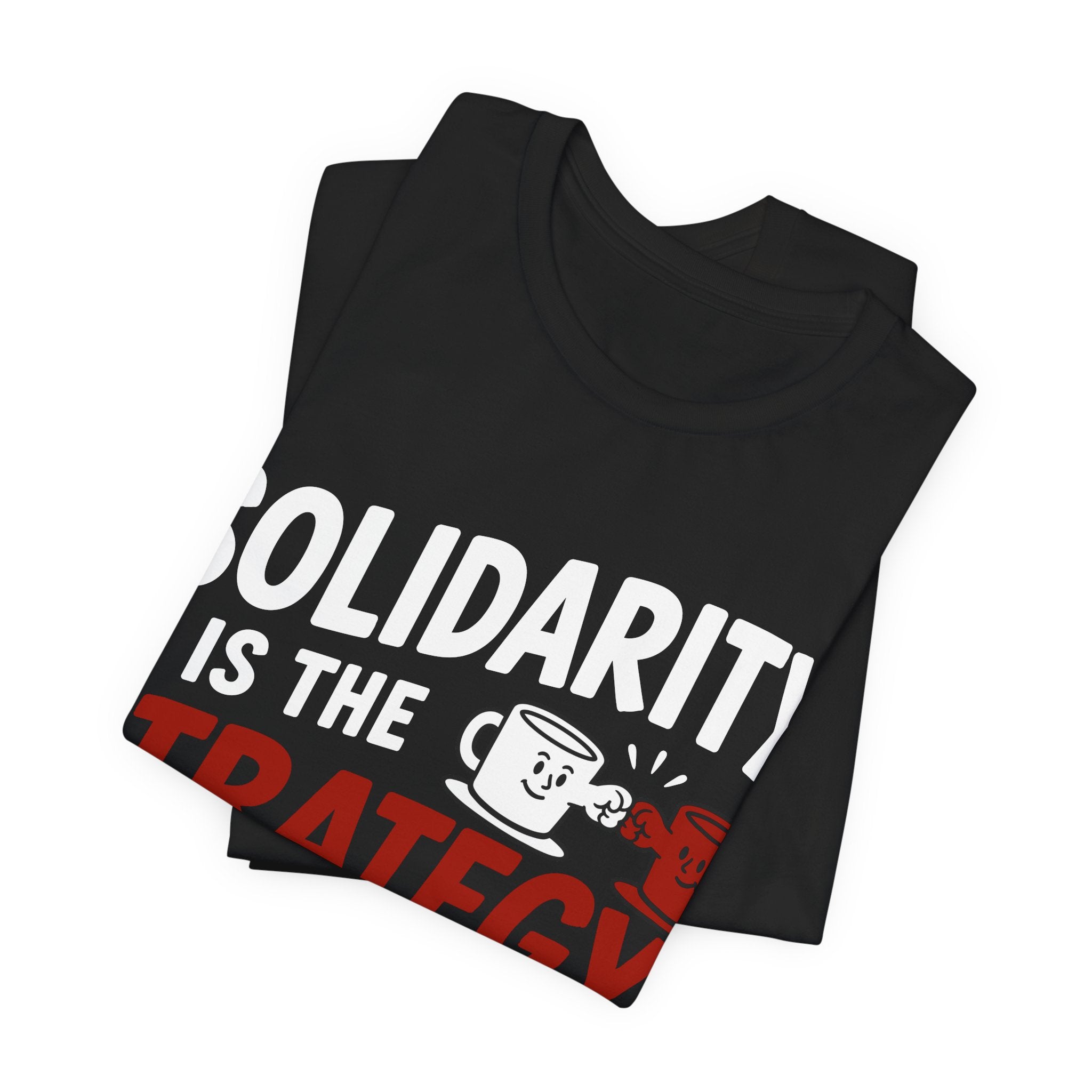 Solidarity Is the Strategy T-Shirt | Mutual Aid Progressive Graphic Tee