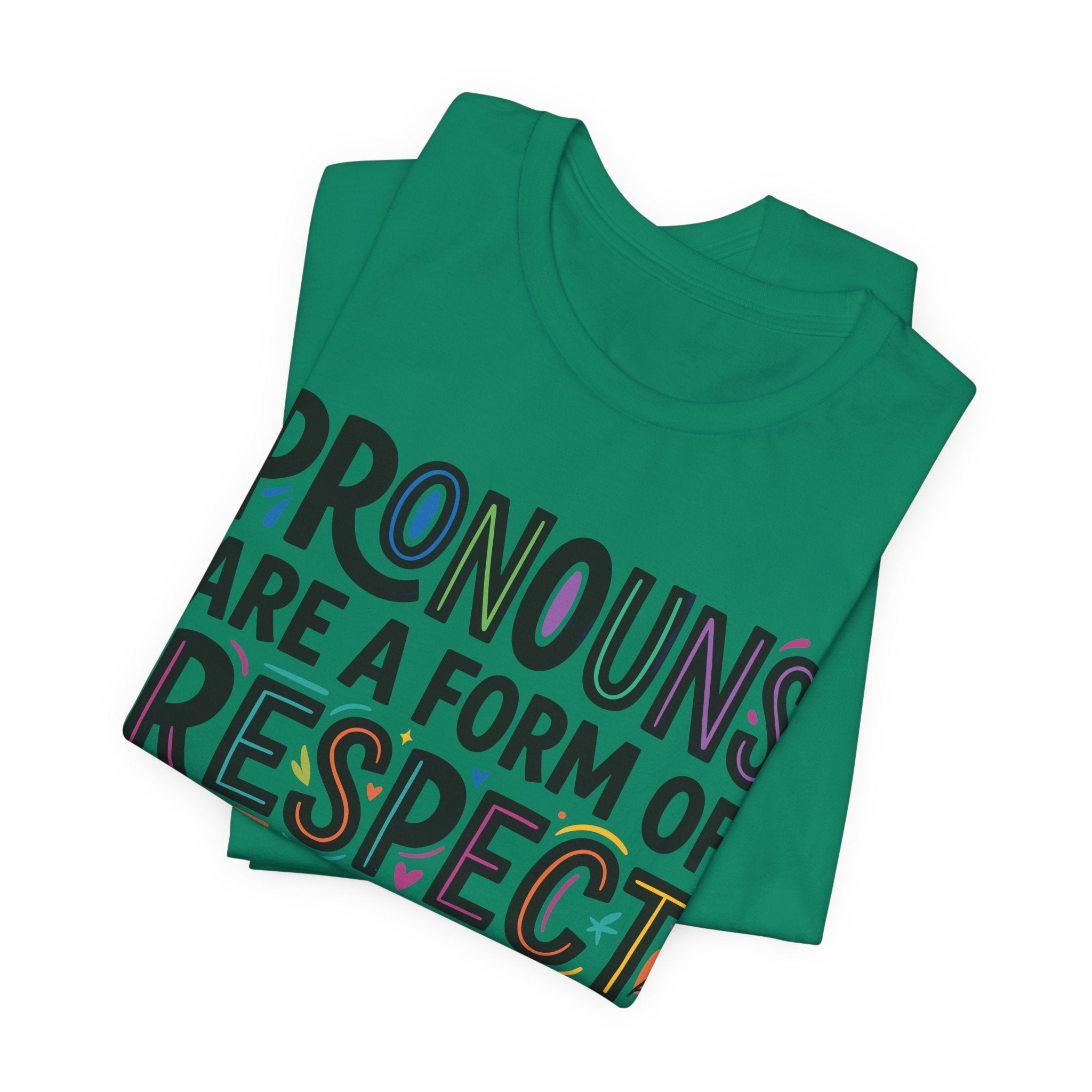 Pronouns Are a Form of Respect T-Shirt