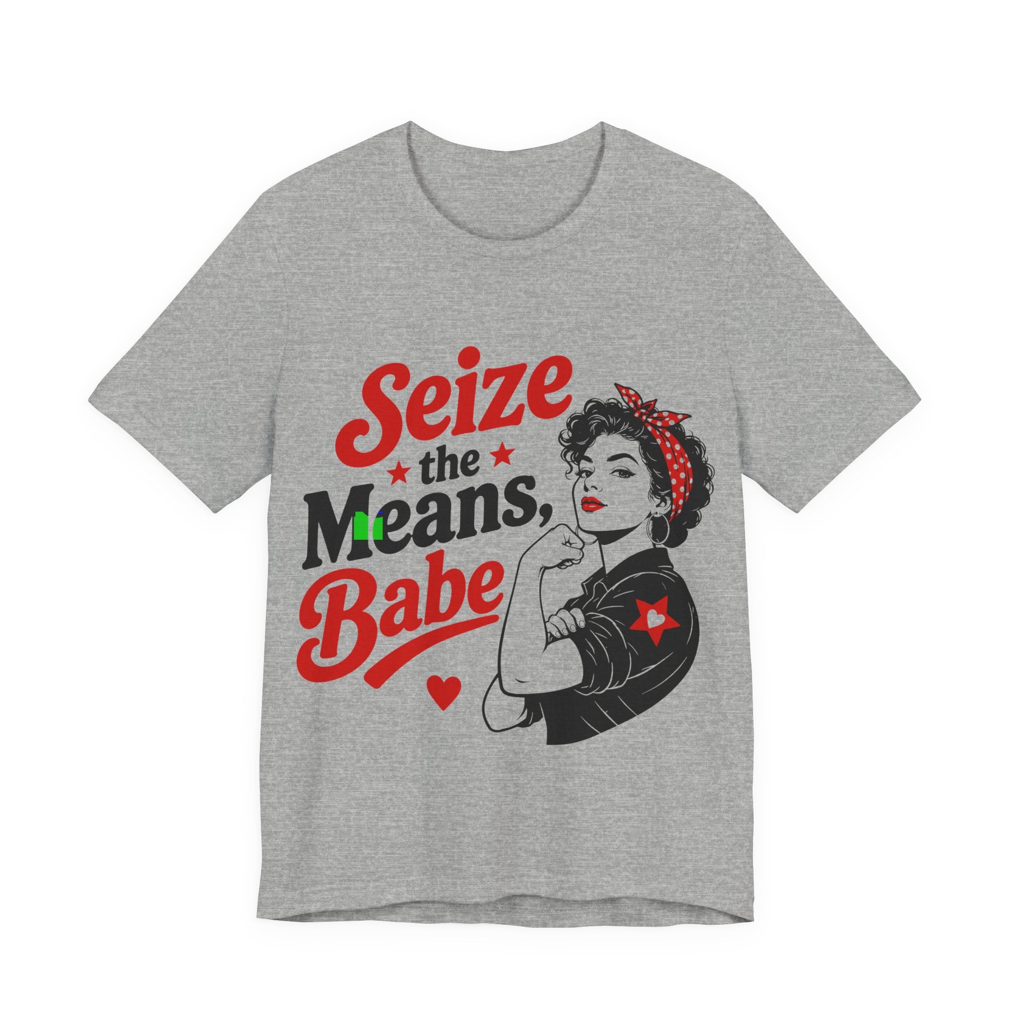 Seize the Means Babe T-Shirt | Feminist Socialist Anti-Capitalist Graphic Tee