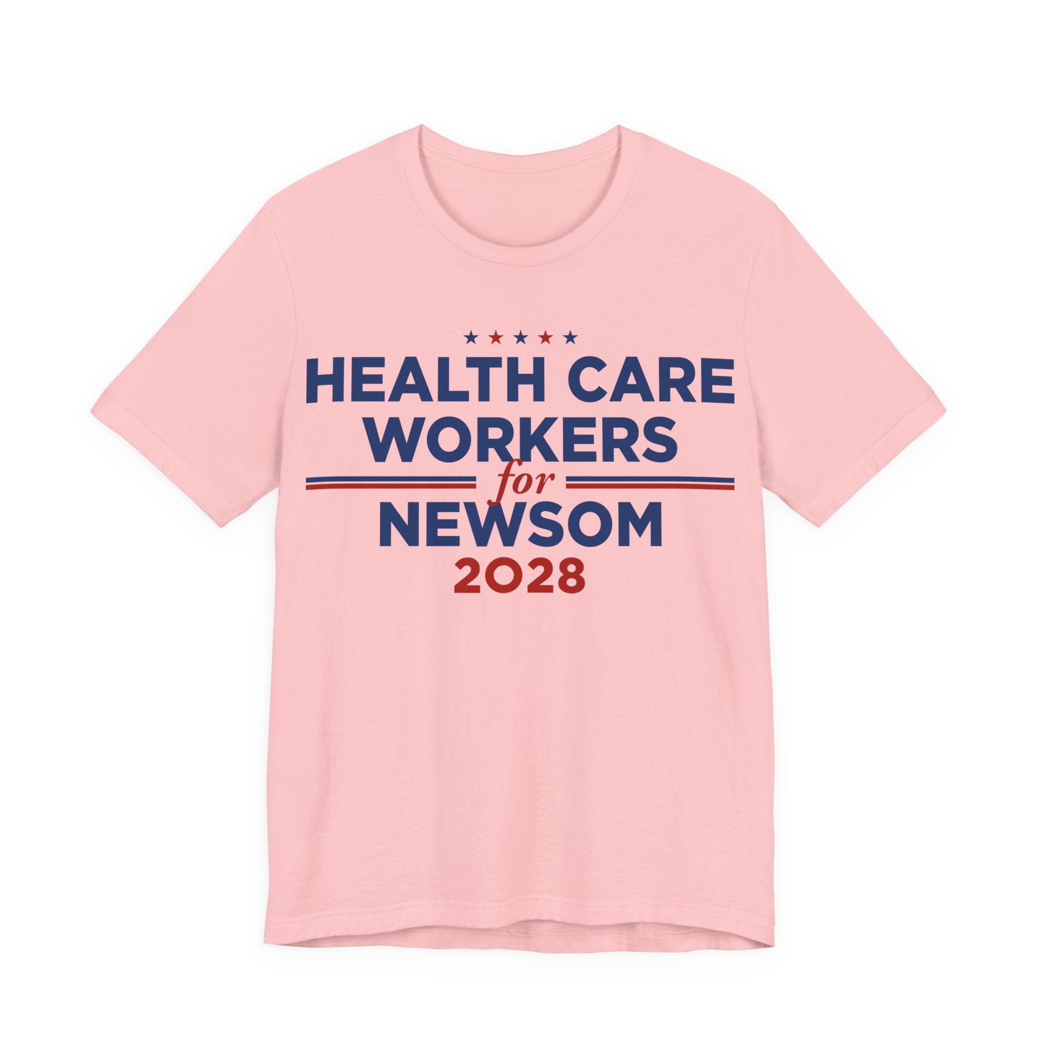 Health Care Workers for Gavin Newsom for President Campaign T-Shirt 2028