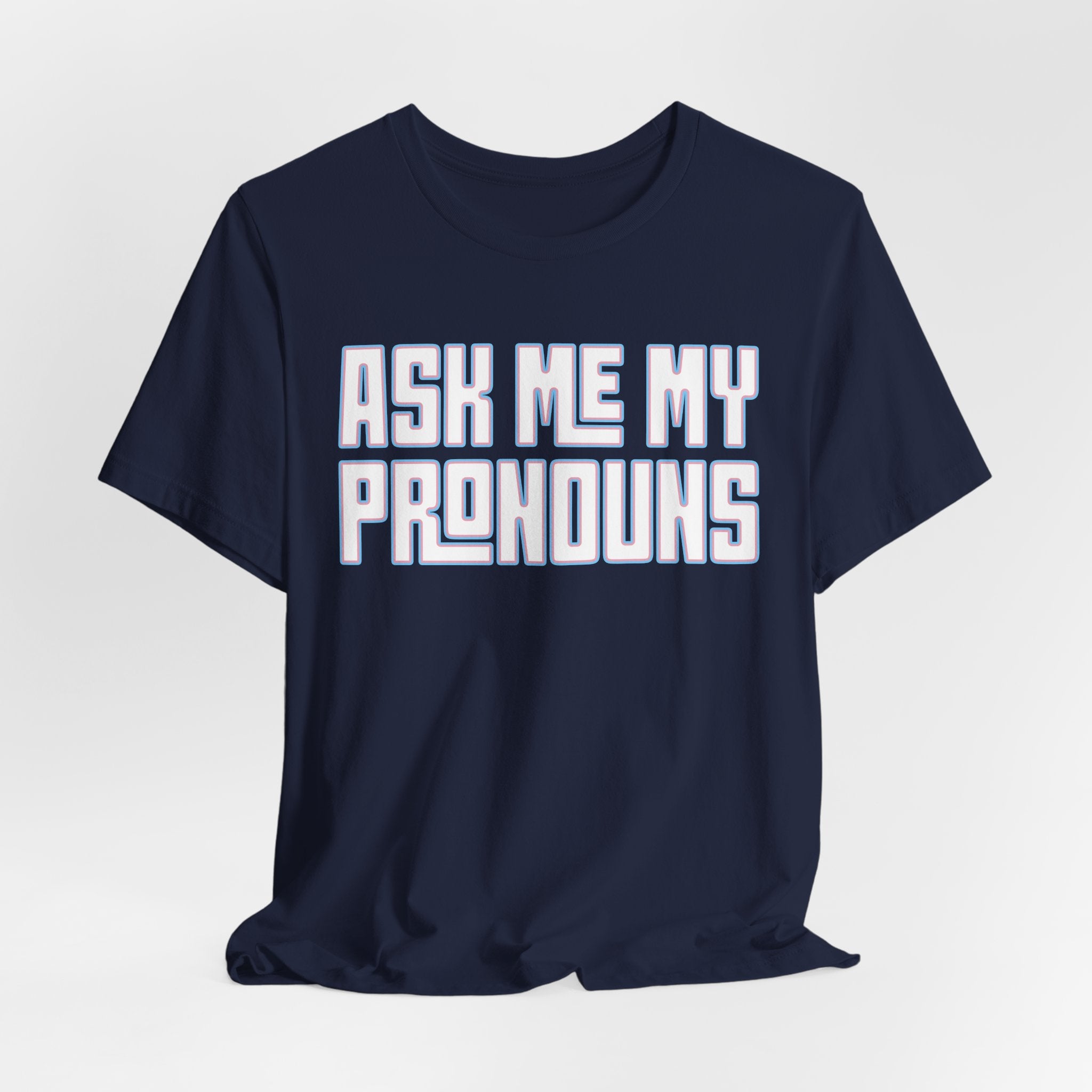 Ask Me My Pronouns T-Shirt