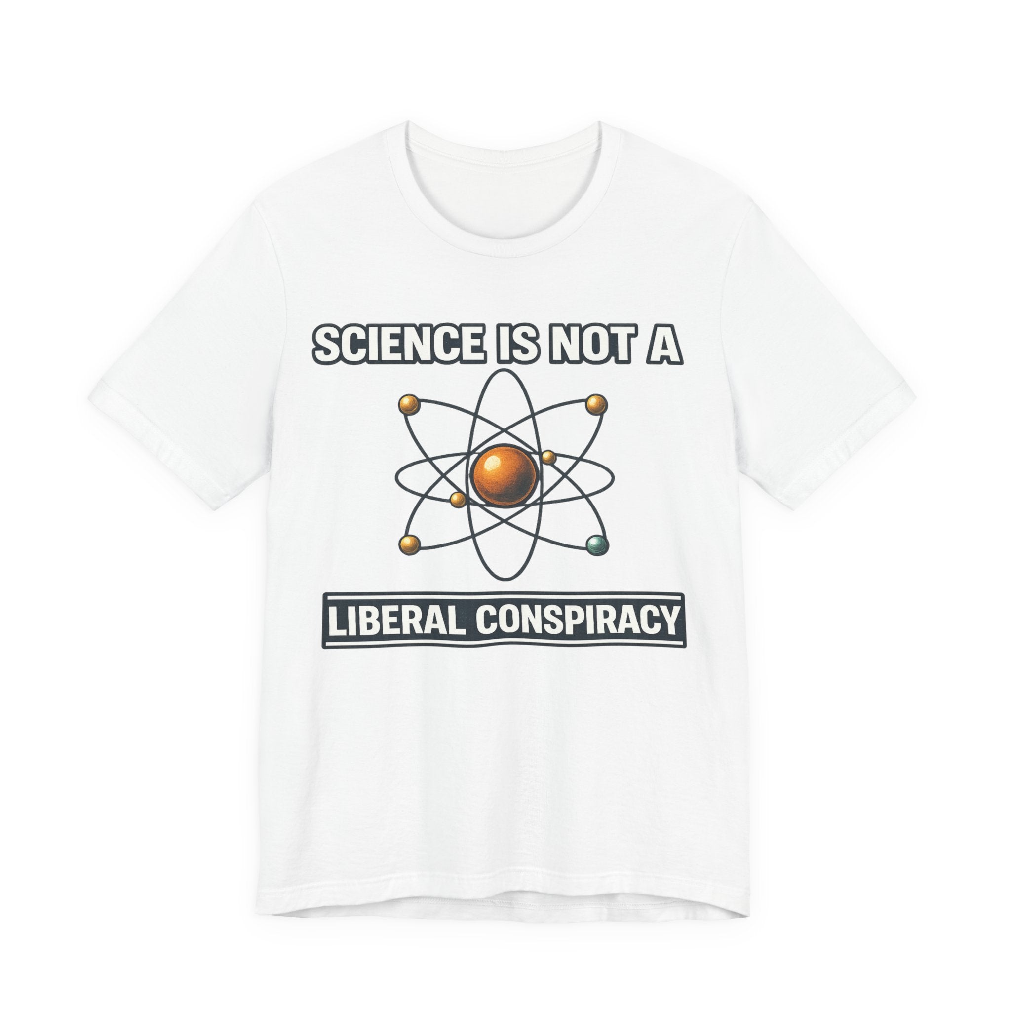 Science is Not a Liberal Conspiracy T-Shirt