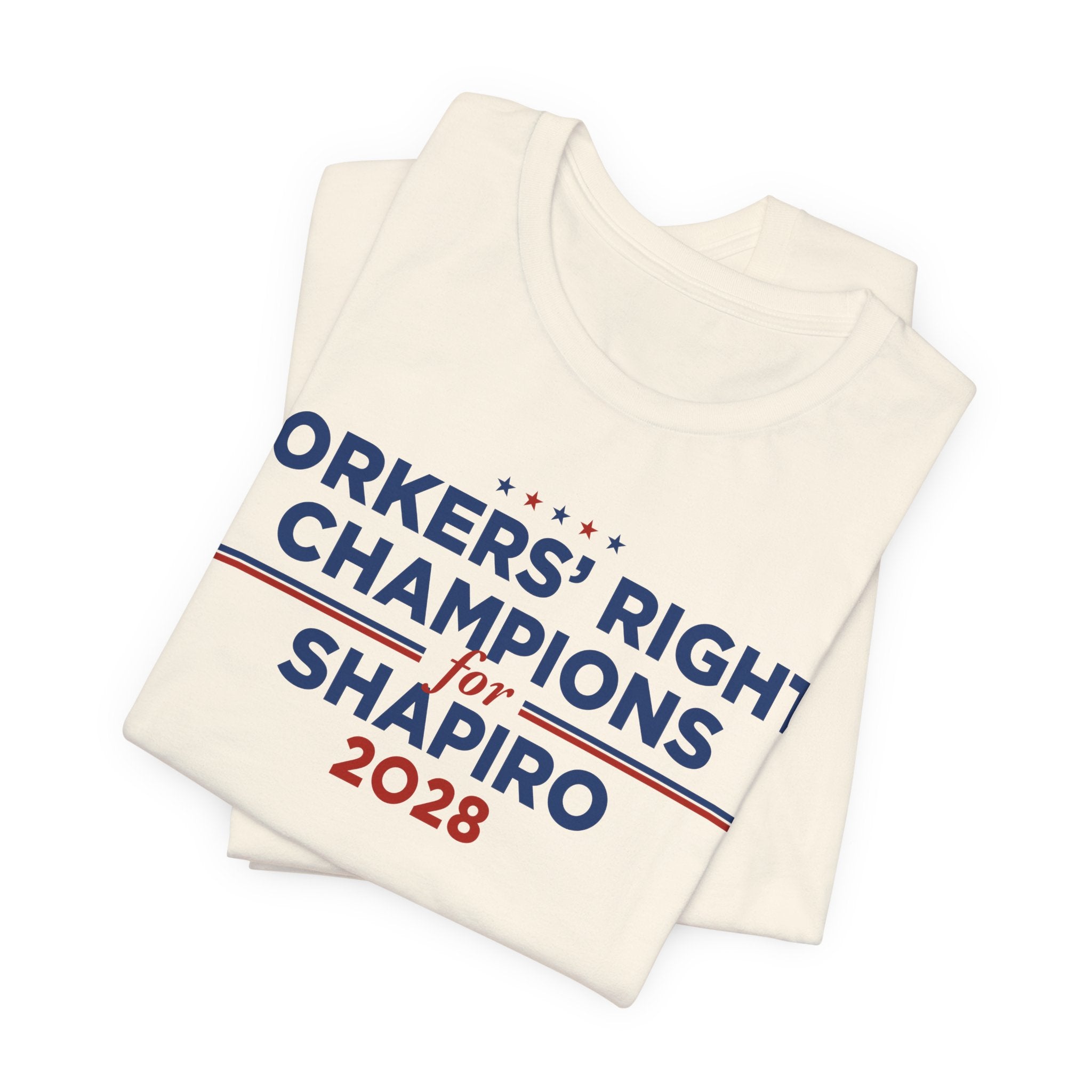 Worker' Rights Champions for Josh Shapiro for President Campaign T-Shirt 2028