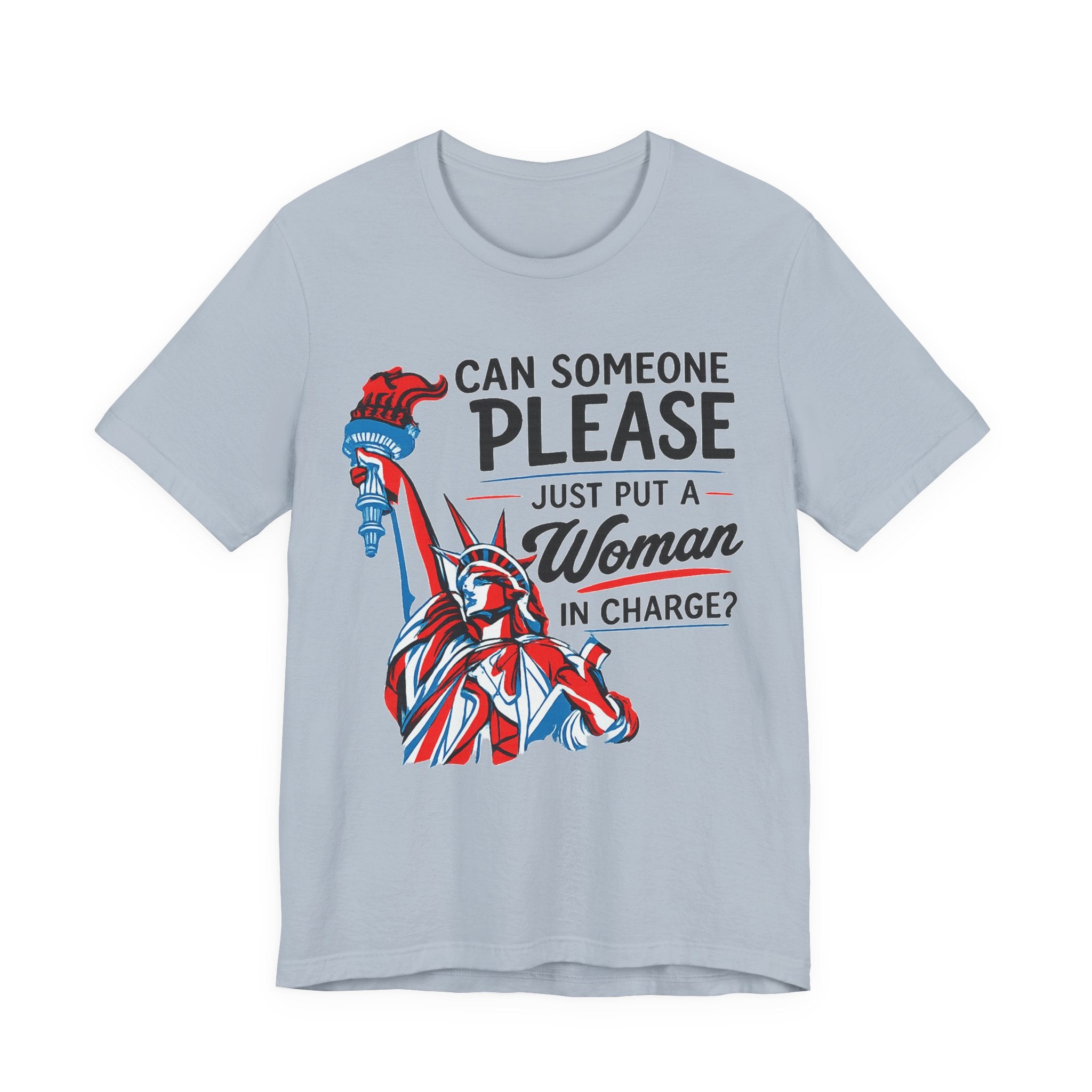 Can Someone Please Put a Woman in Charge T-Shirt – Feminist Political Tee