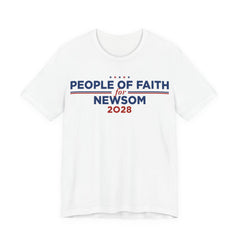 People of Faith for Gavin Newsom for President Campaign T-Shirt 2028