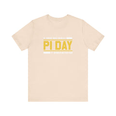 If Pi Day it Would Never End Unisex T-Shirt - Funny Sarcastic Science Shirt - Science Teacher Appreciation