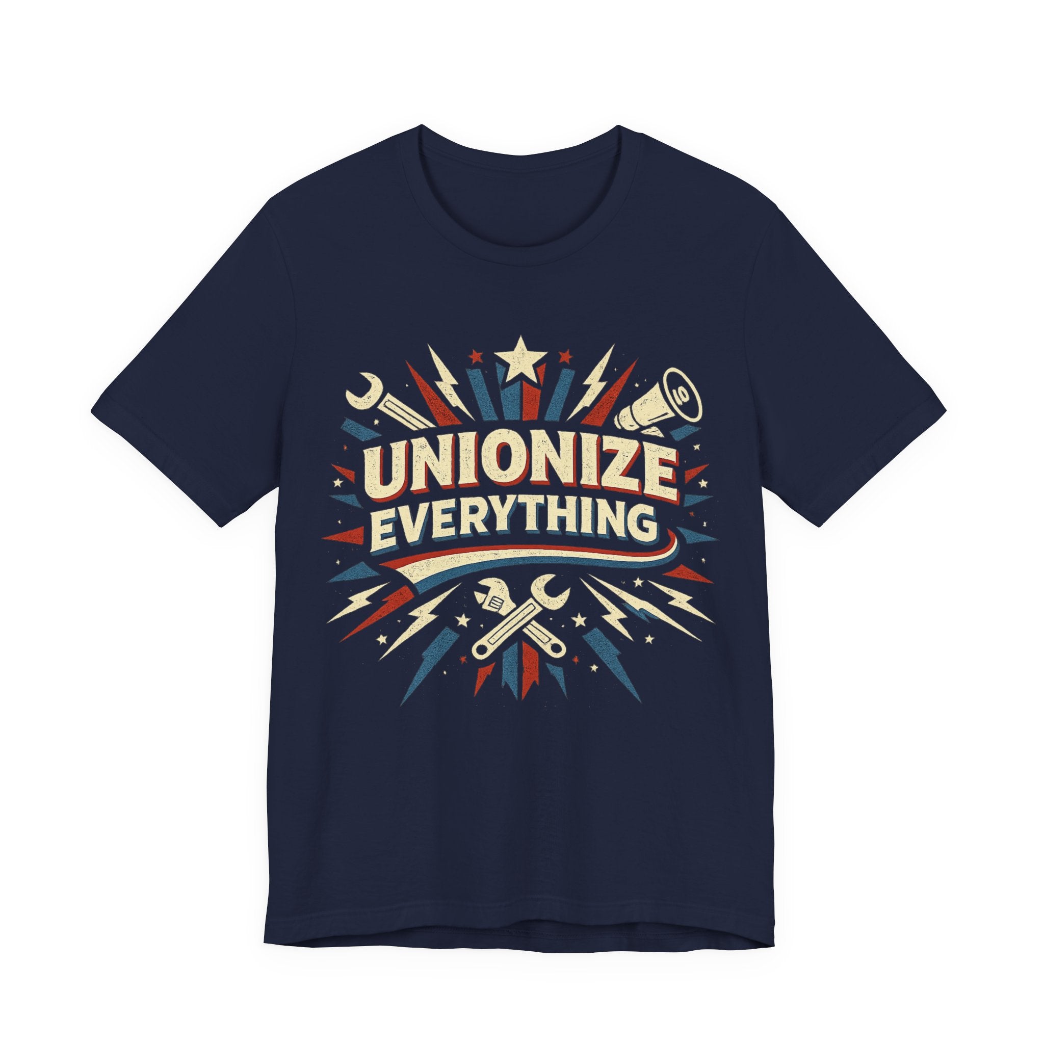 Unionize Everything T-Shirt