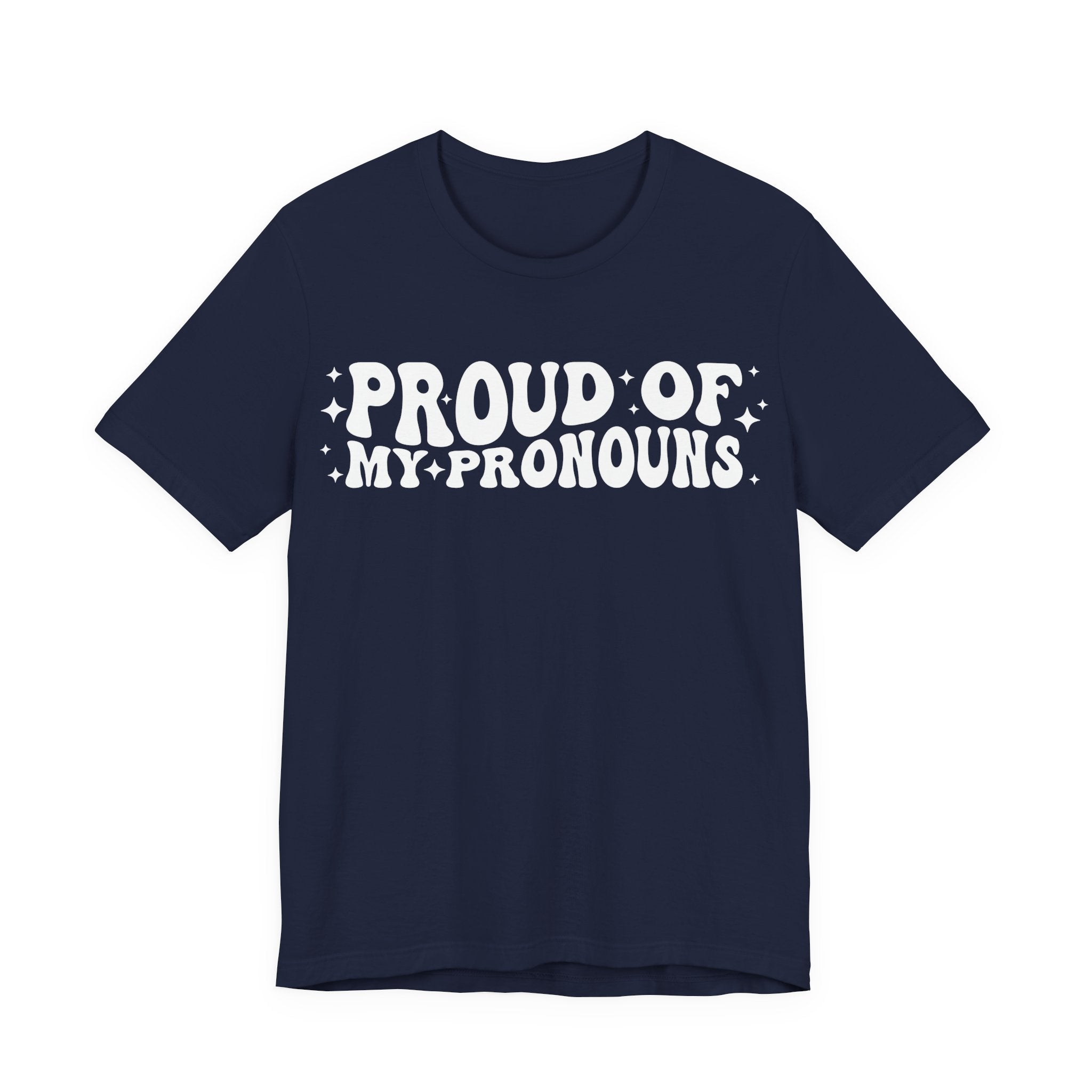 Proud of My Prounouns T-Shirt | 2SLGBTQIA+