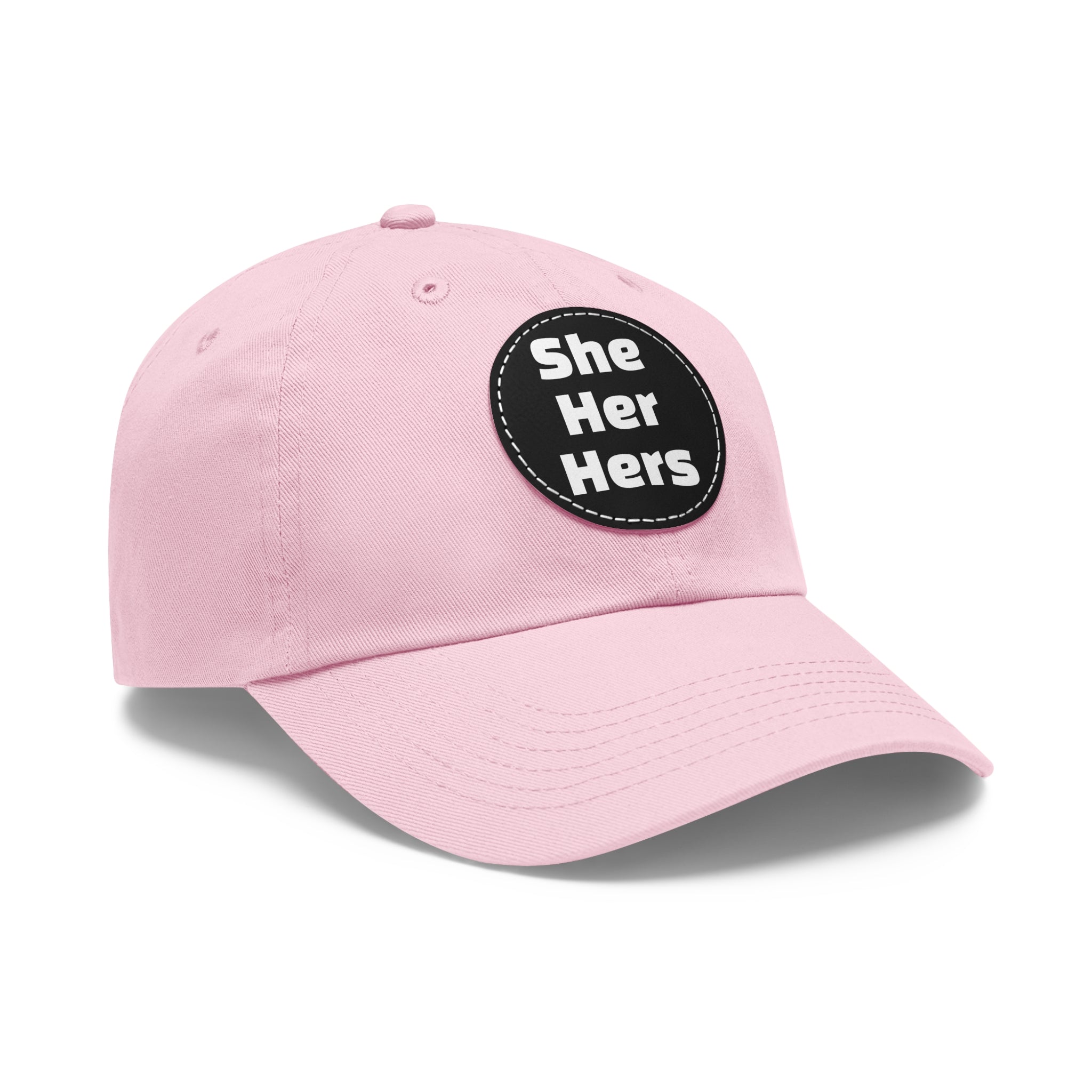 She/Her/Hers She Her Hers Pronouns Dad Hat with Round Leather Patch
