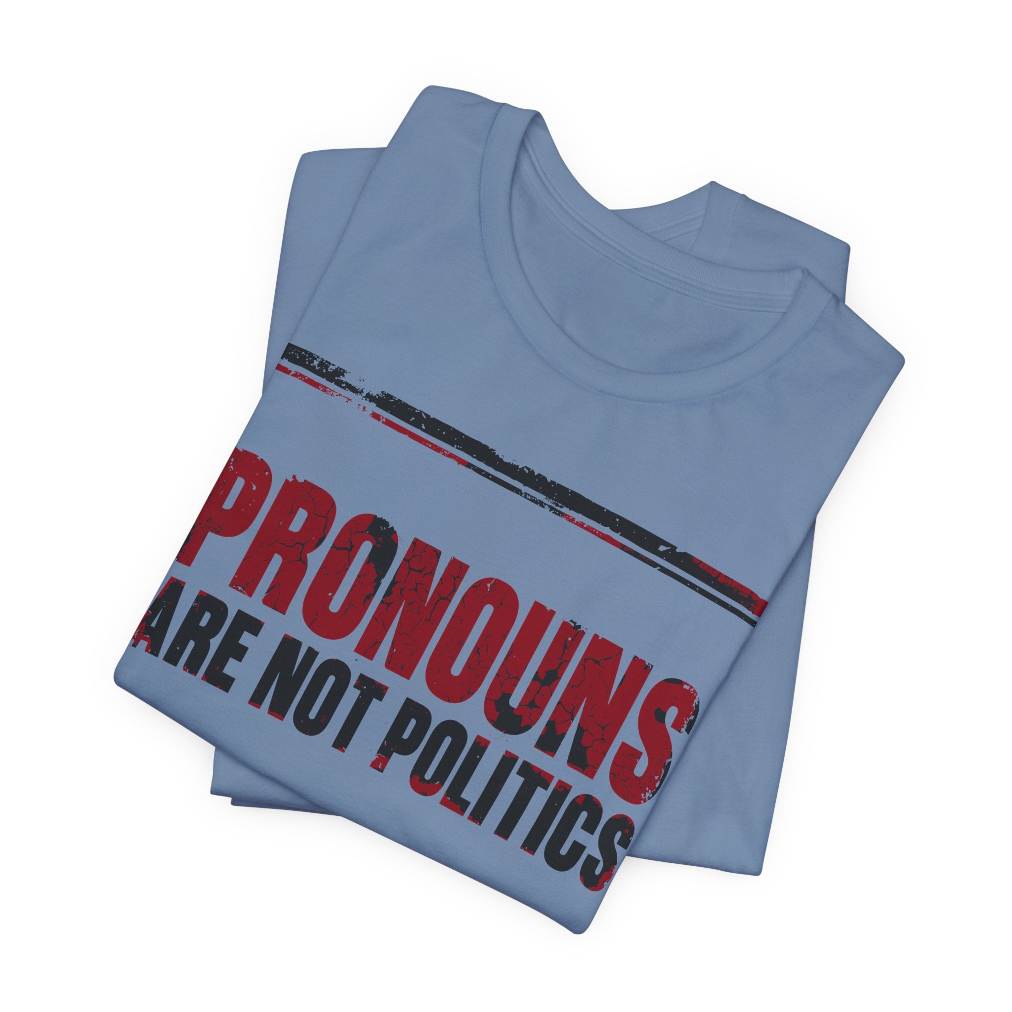 Pronouns Are Not Politics T-Shirt