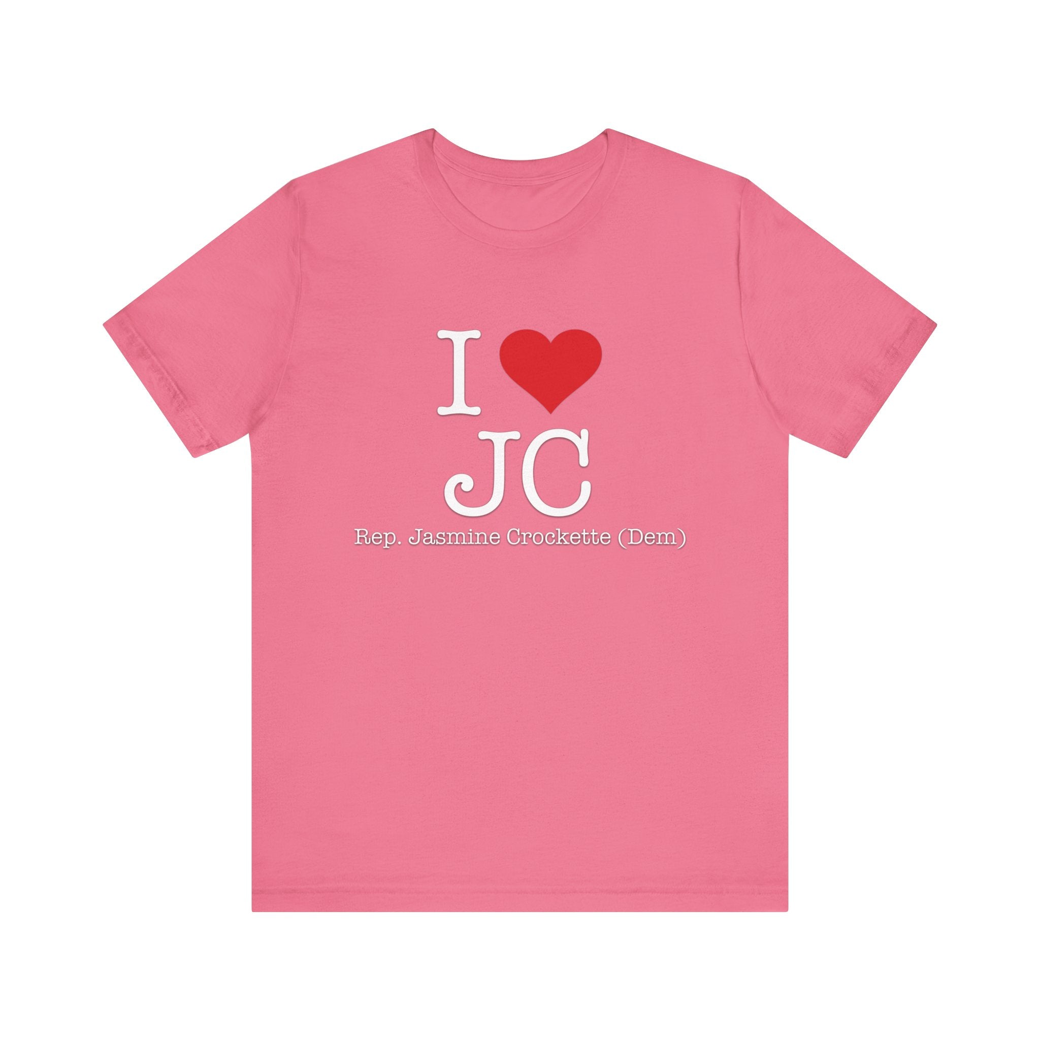 I Love Jasmine Crockett - Witty Brilliant Congresswoman - House of Representatives for Texas Unisex Jersey Short Sleeve T-Shirt