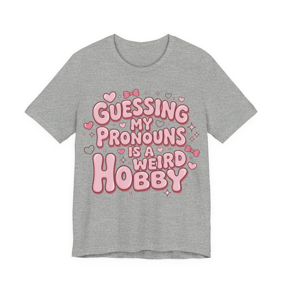 Guessing My Pronouns Is a Weird Hobby T-Shirt
