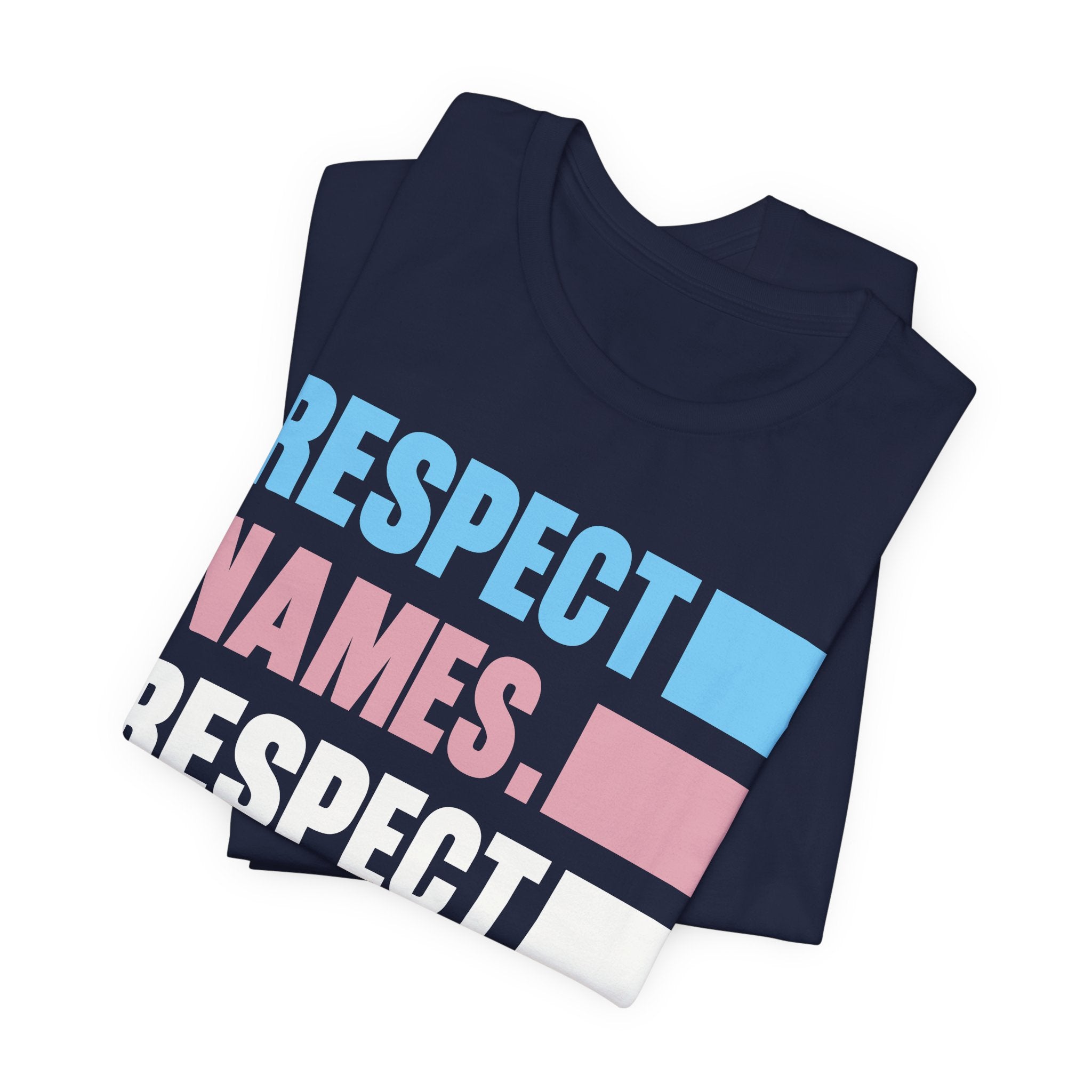 Respect Names, Respect Pronouns T-Shirt