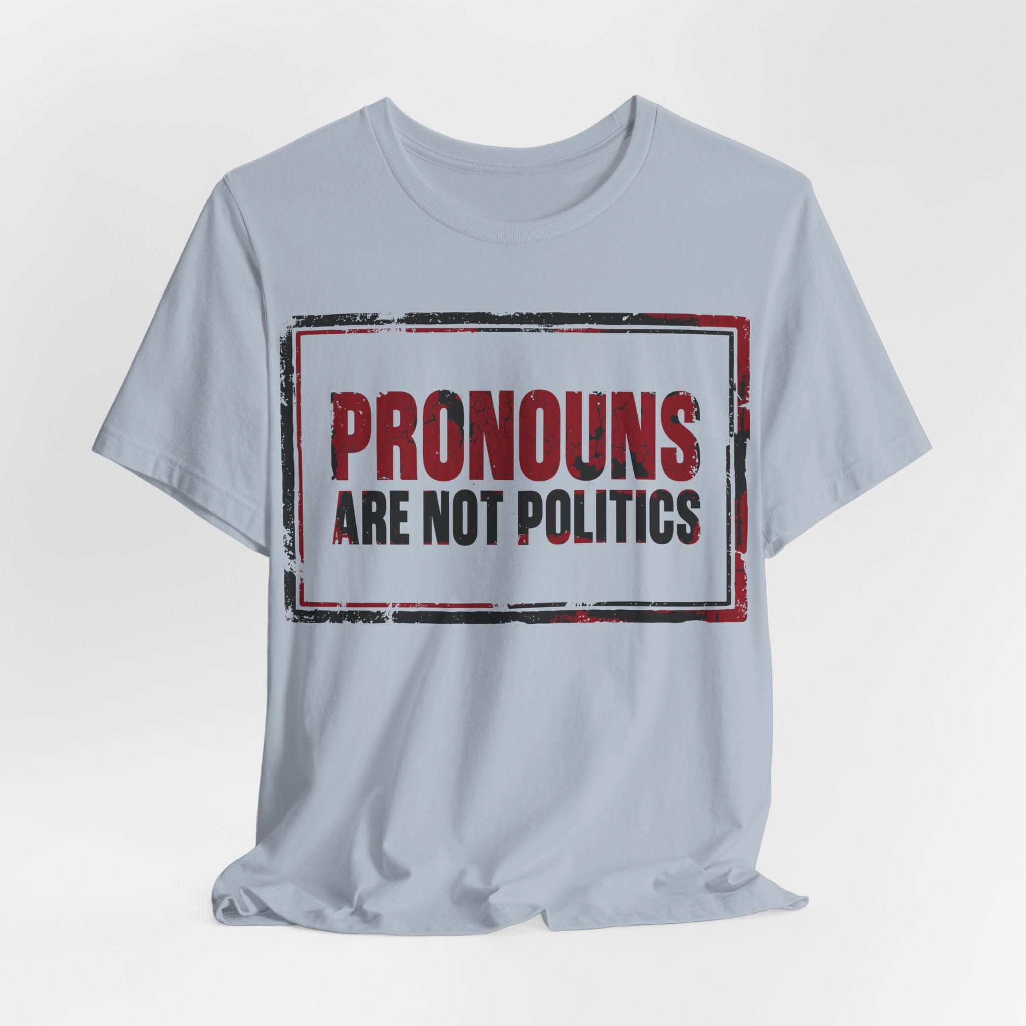 Pronouns Are Not Politics T-Shirt