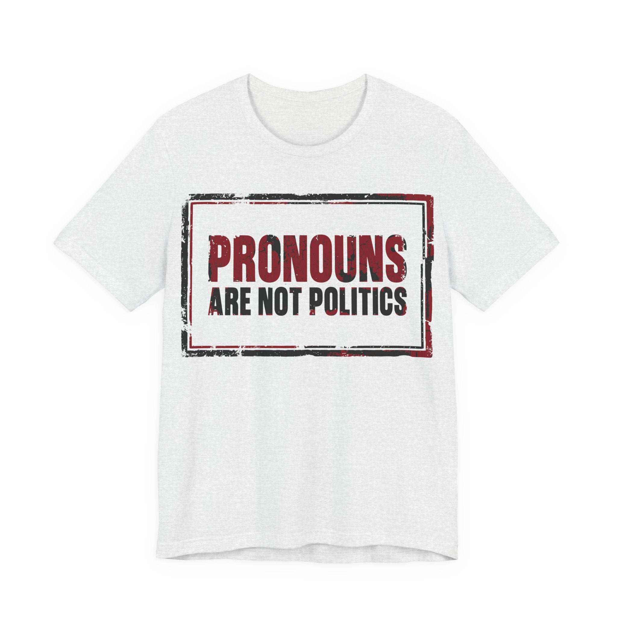 Pronouns Are Not Politics T-Shirt