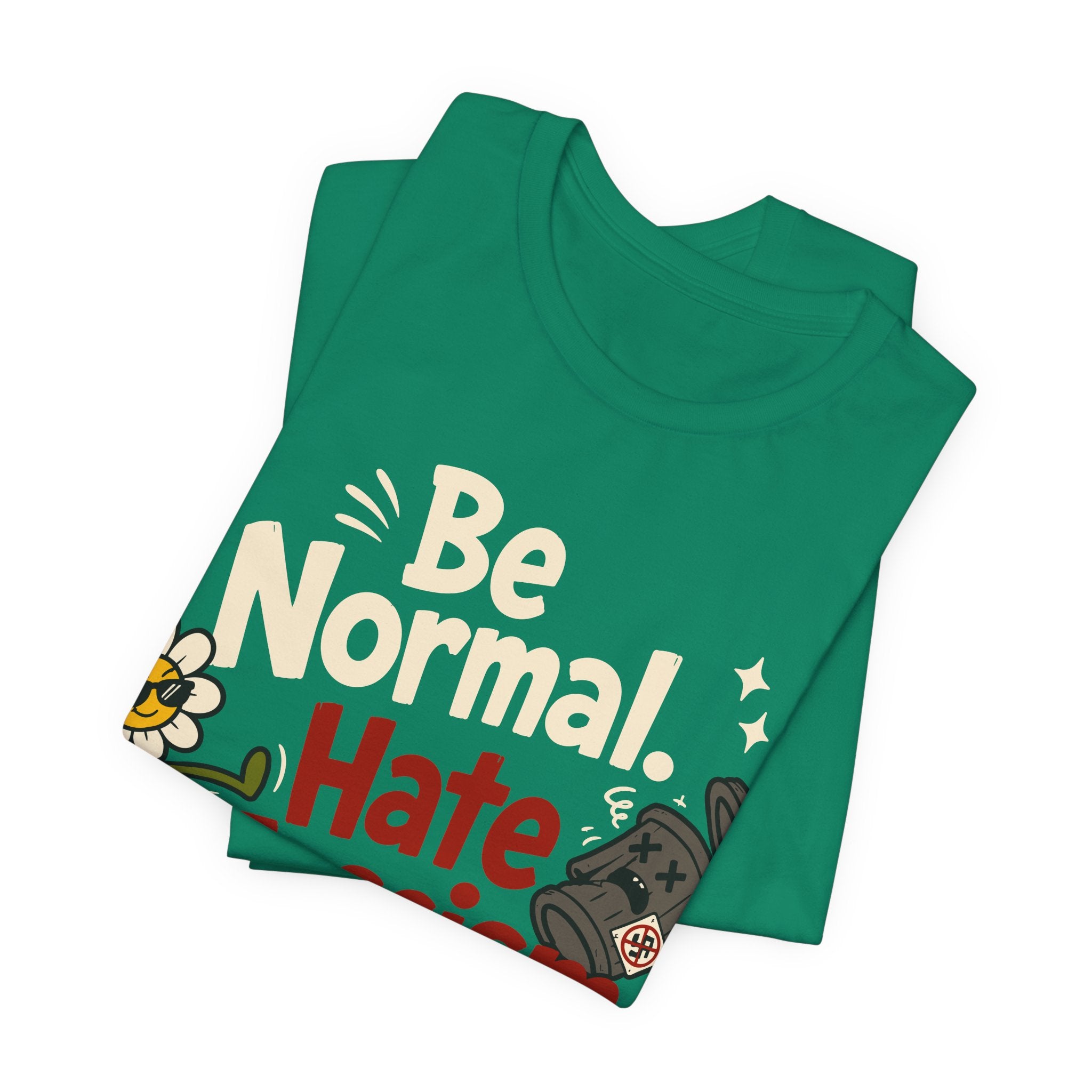 Be Normal Hate Fascism T-Shirt | Anti-Fascist Progressive Graphic Tee