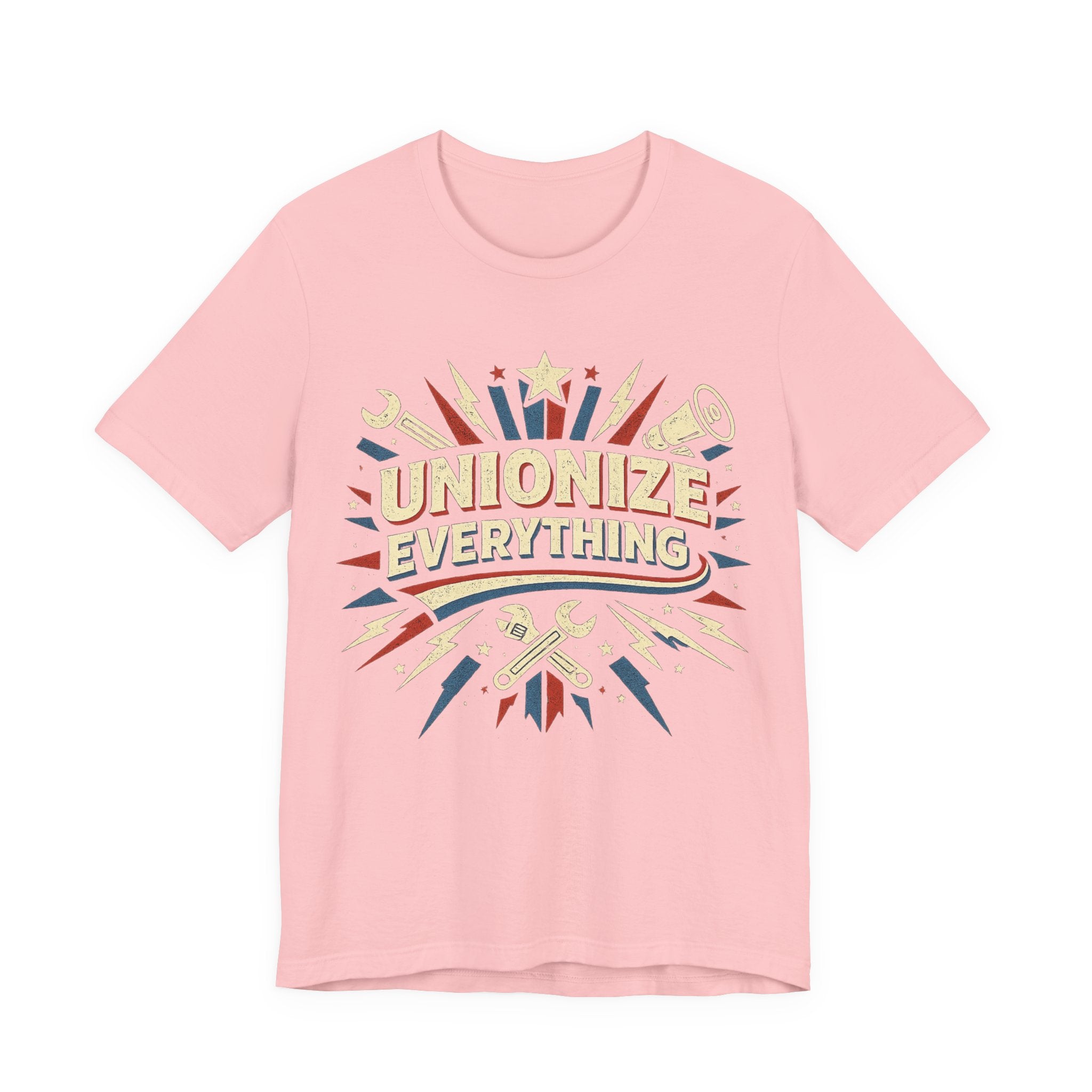 Unionize Everything T-Shirt