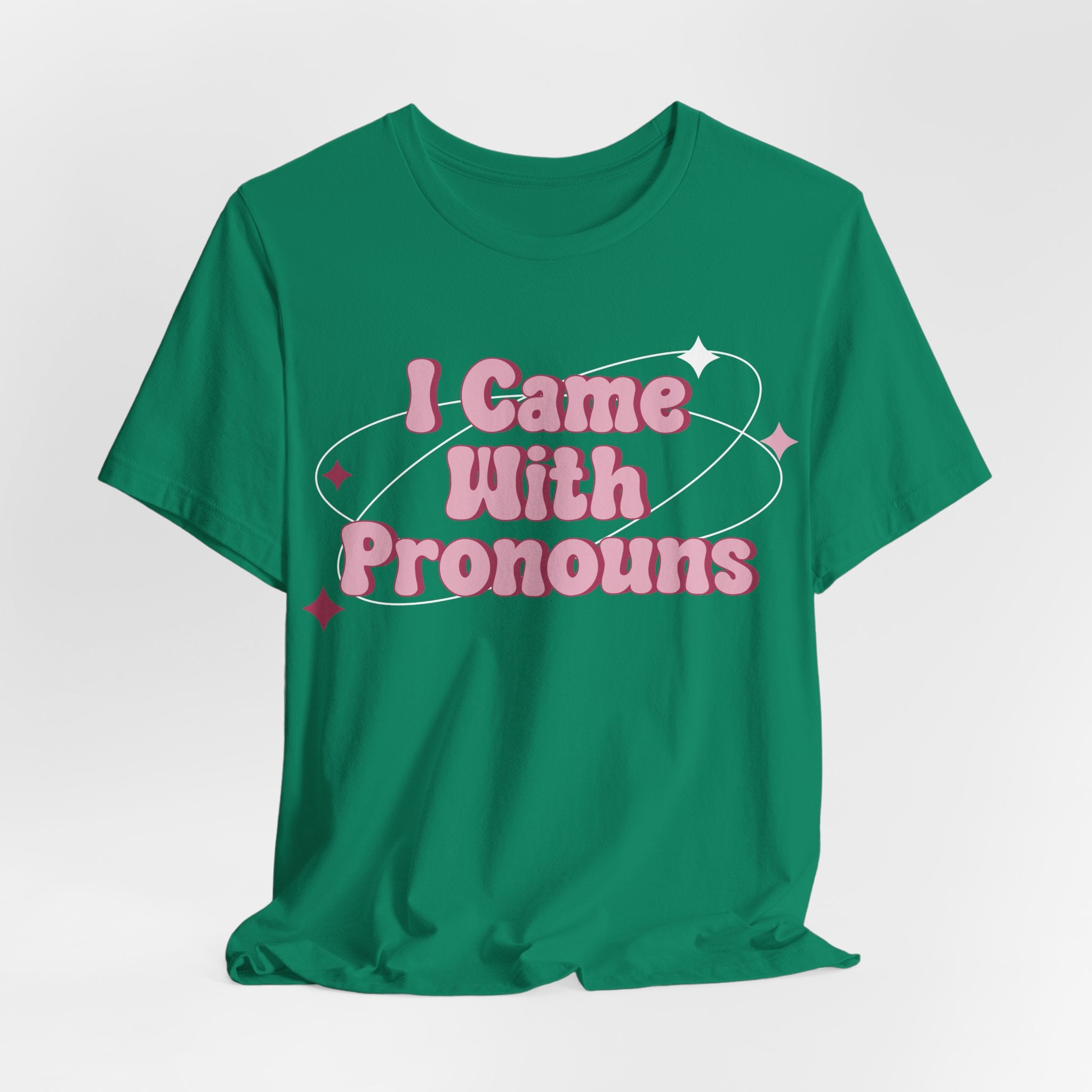 I Came With Pronouns T-Shirt