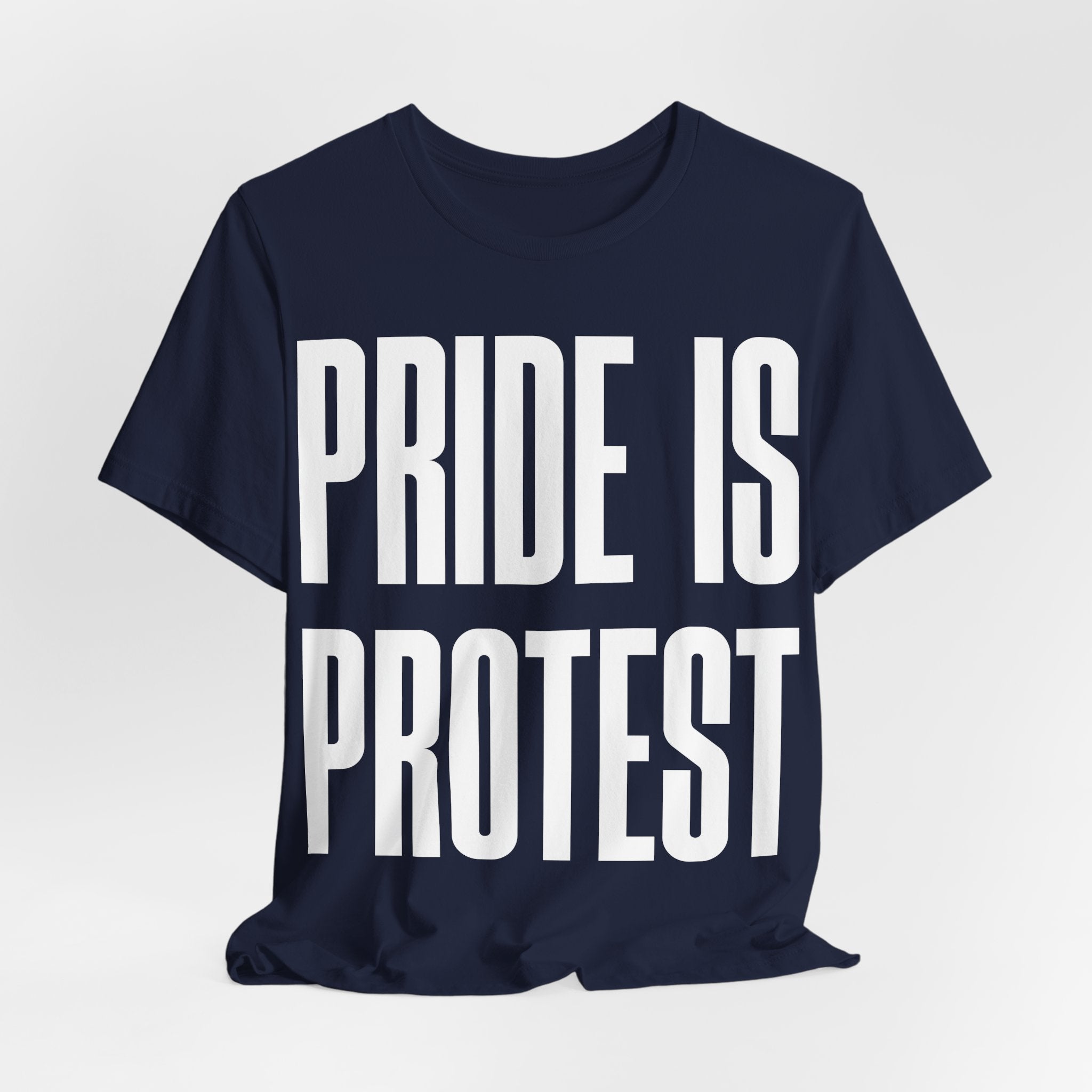 Pride Is Protest T-Shirt | LGBTQ+ Pride & Activist Protest Tee | Equality Graphic Shirt