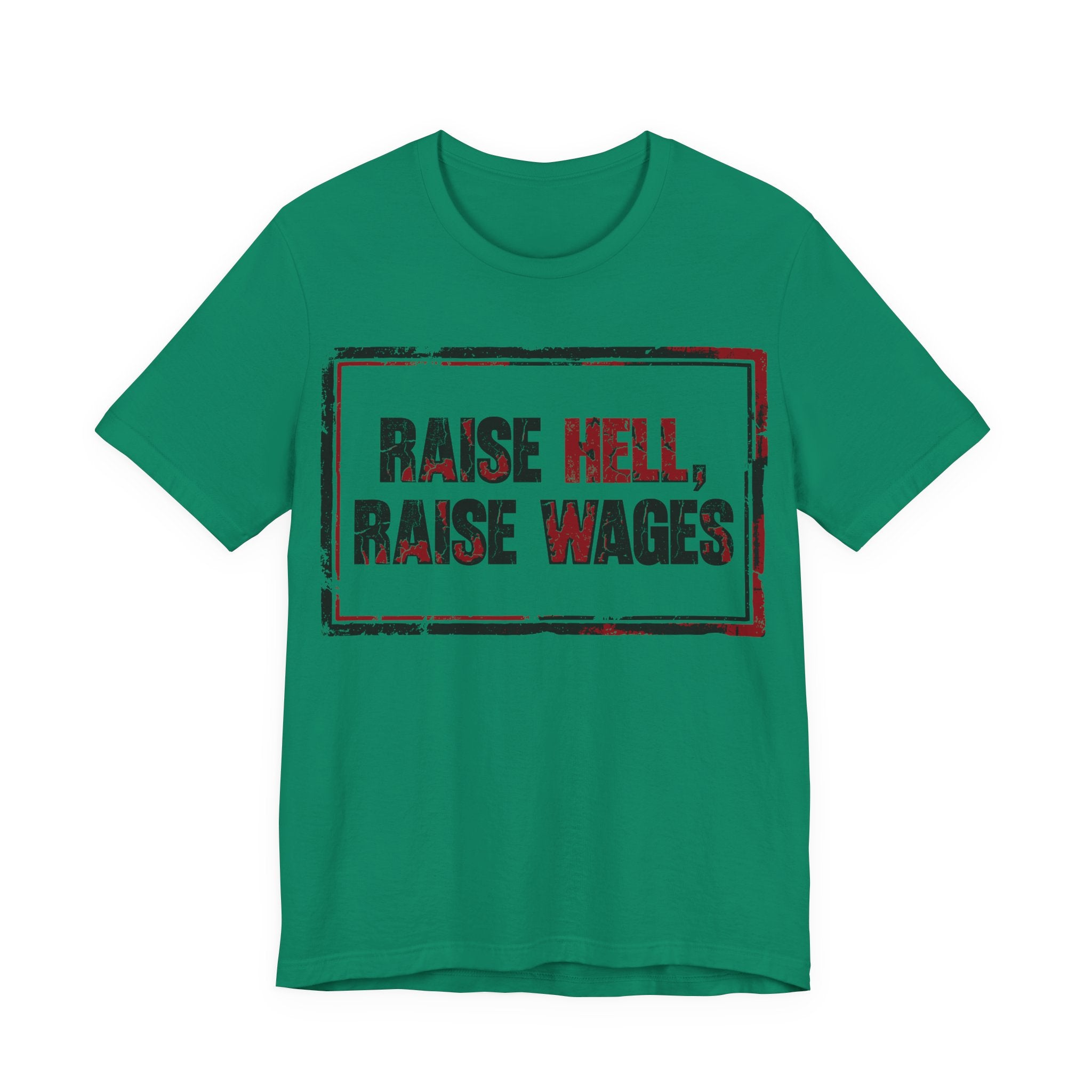 Raise Hell Raise Wages T-Shirt | Pro-Union Workers Rights Graphic Tee