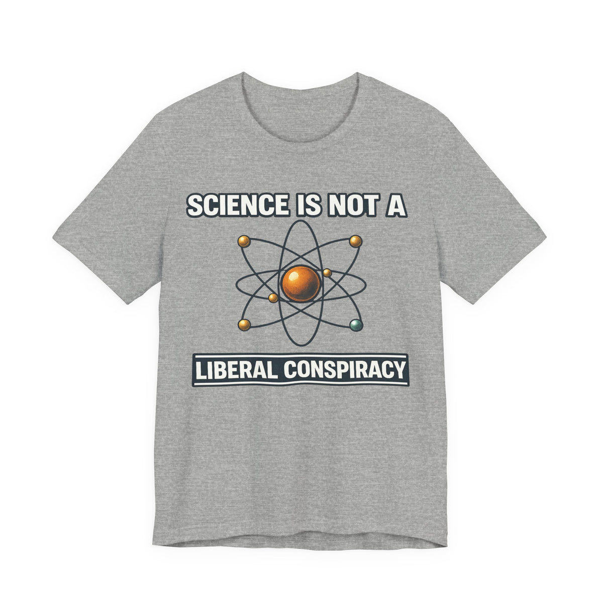 Science is Not a Liberal Conspiracy T-Shirt