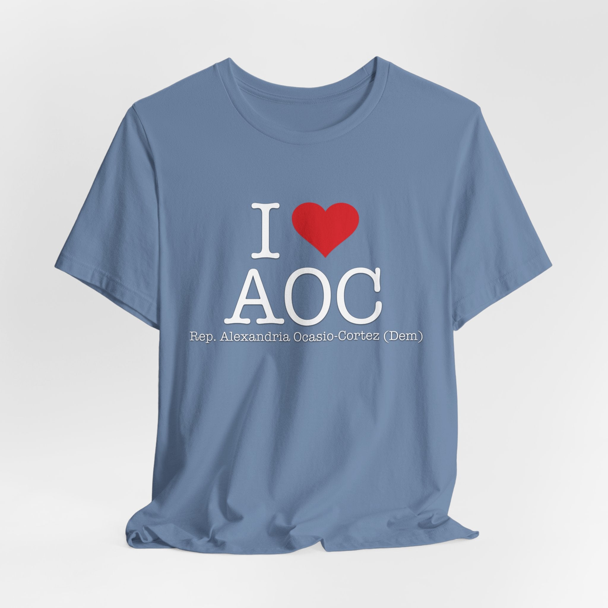 I Love AOC Alexandria Ocasio Cortez - Funny Brilliant Congresswomman - House of Representatives Unisex Jersey Short Sleeve T-Shirt