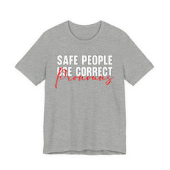 Safe People Use Correct Pronouns