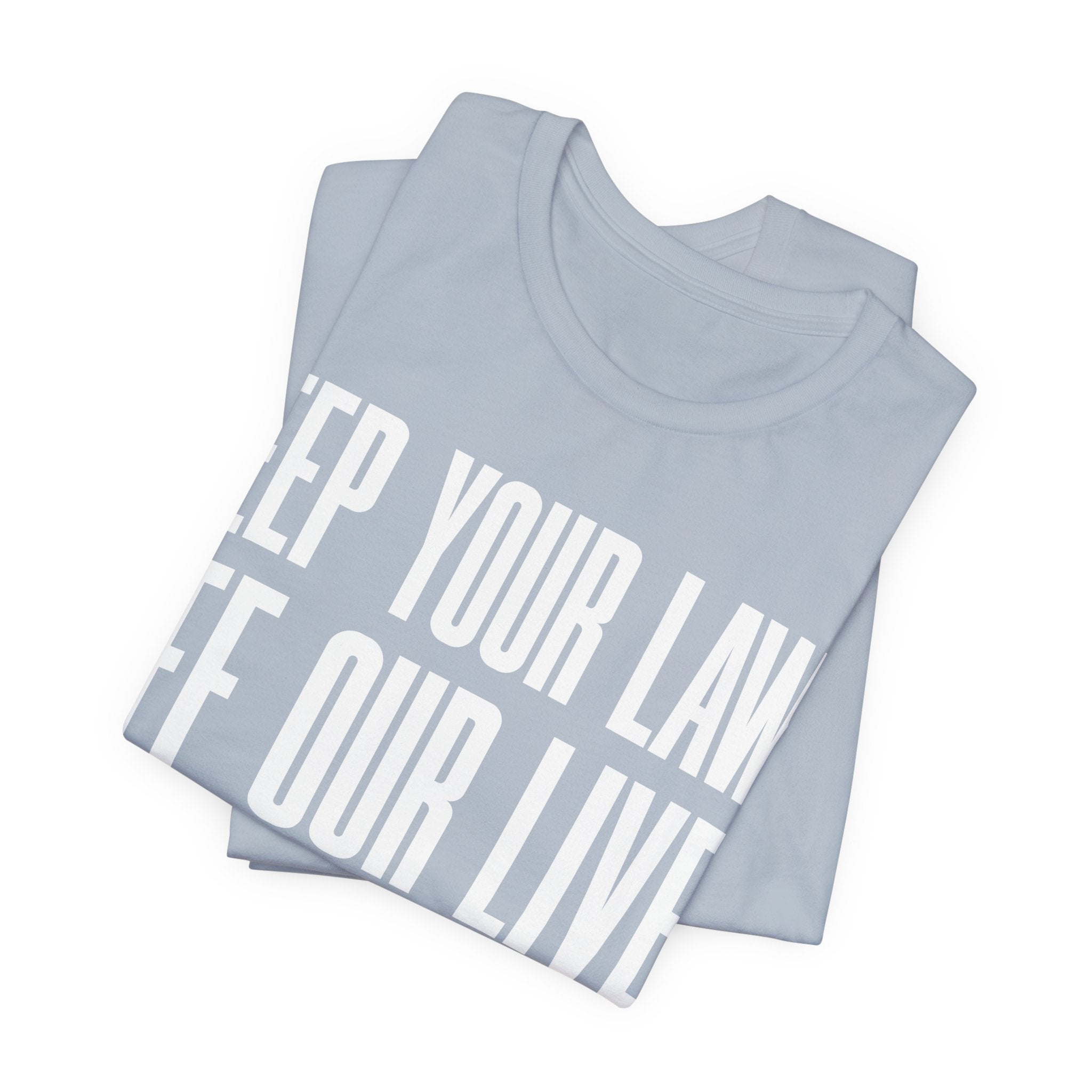 Keep Your Laws Off Our Lives - Pro-Choice - Pro Trans - Bodily Autonomy T-Shirt