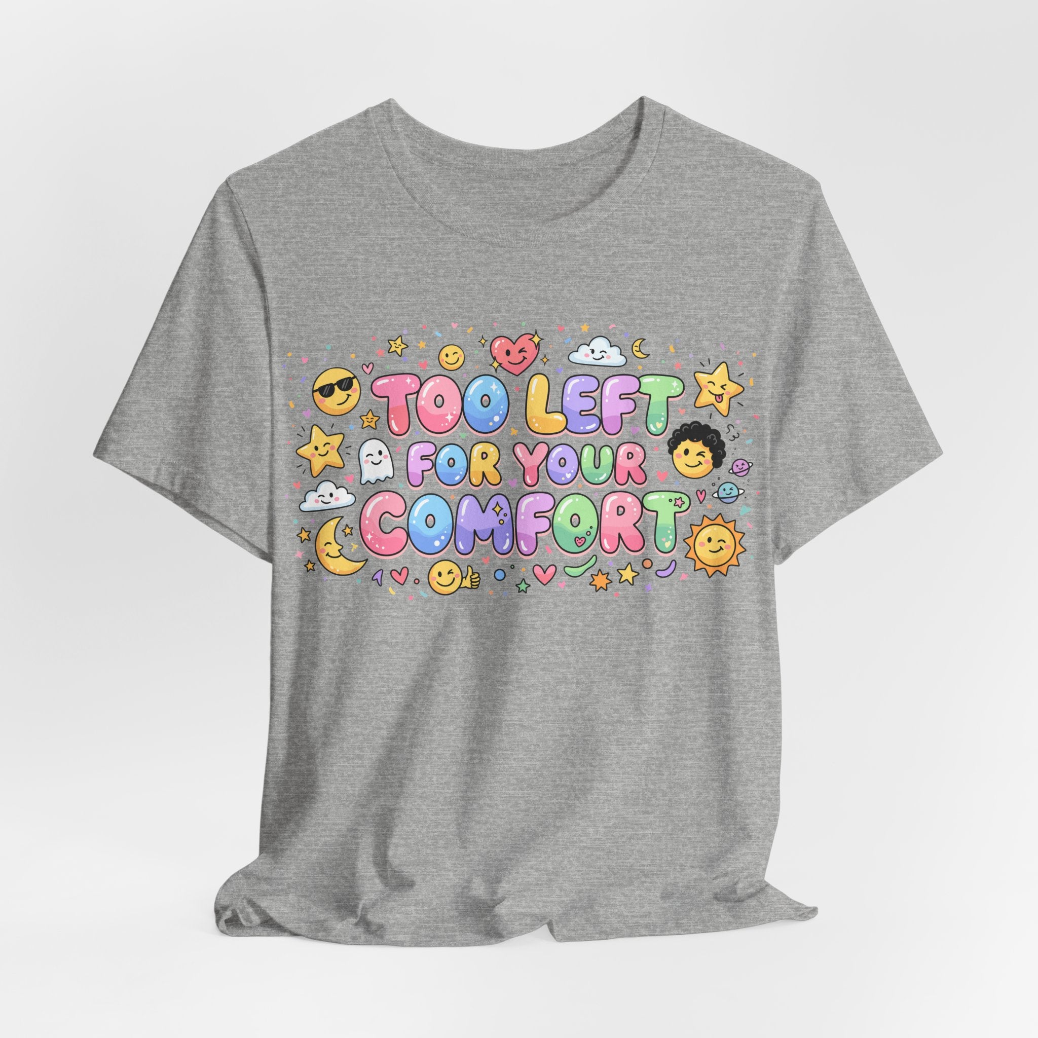 Too Left for Your Comfort T-Shirt |  Leftist Graphic Tee