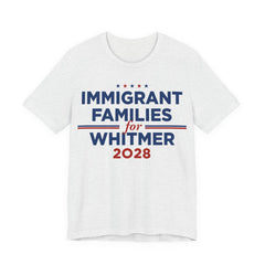 Immigrant Families for Gretchen Whitmer for President Campaign T-Shirt 2028