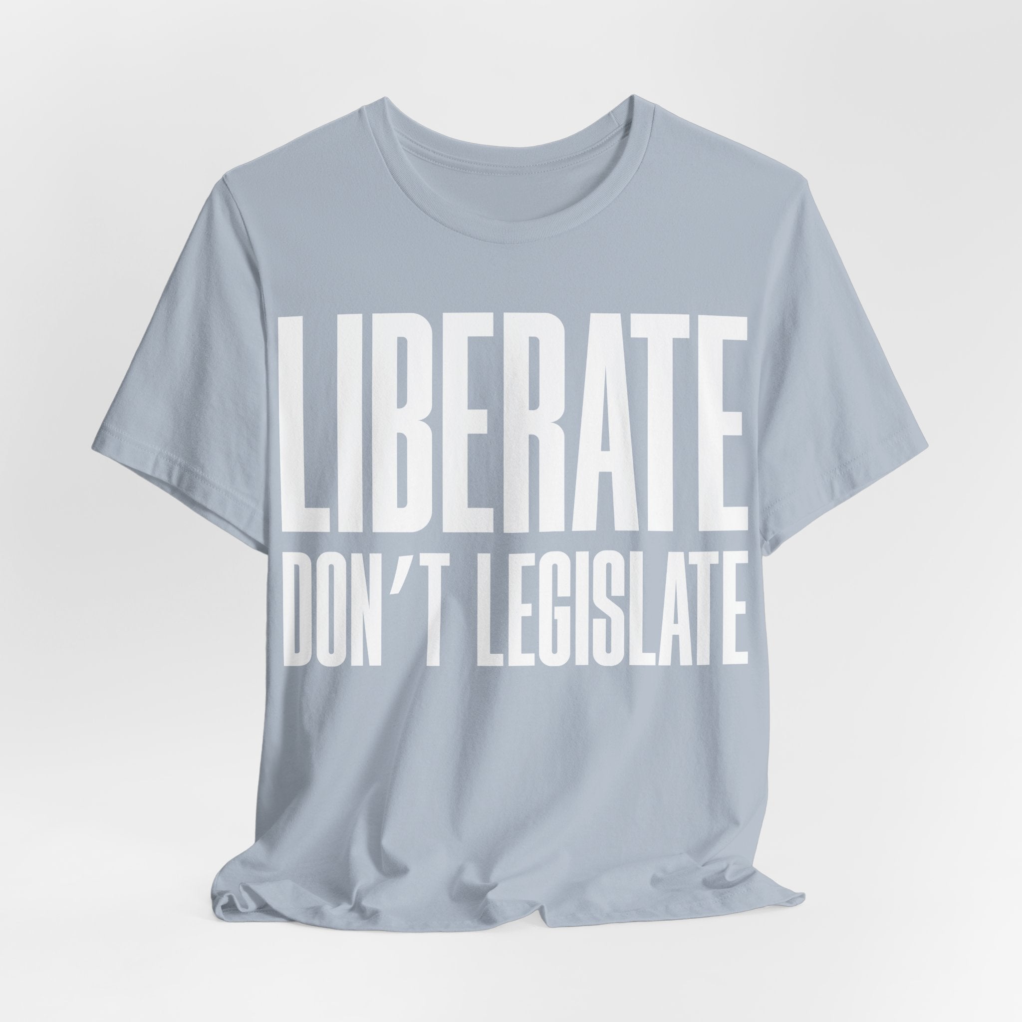 Liberate, Don’t Legislate T-Shirt | Pro-Choice & Civil Liberties Protest Tee | Bodily Autonomy Graphic Shirt