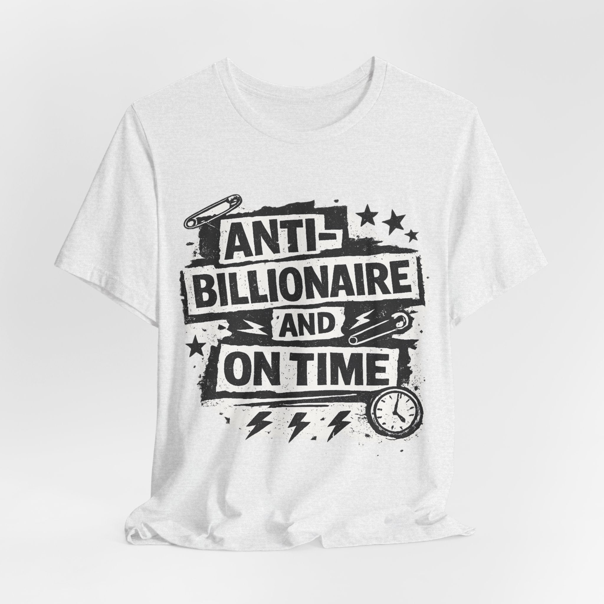 Anti-Billionaire and On Time T-Shirt
