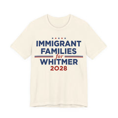 Immigrant Families for Gretchen Whitmer for President Campaign T-Shirt 2028