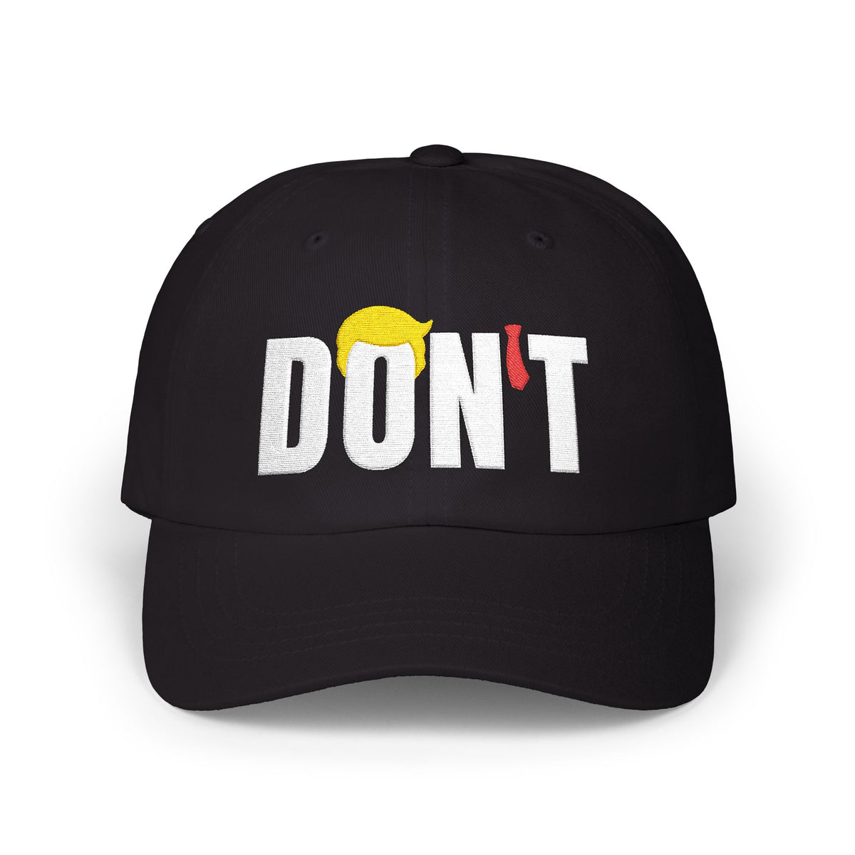 DON’T Embroidered Classic Dad Cap — Funny Anti-Trump Political Statement Baseball Cap
