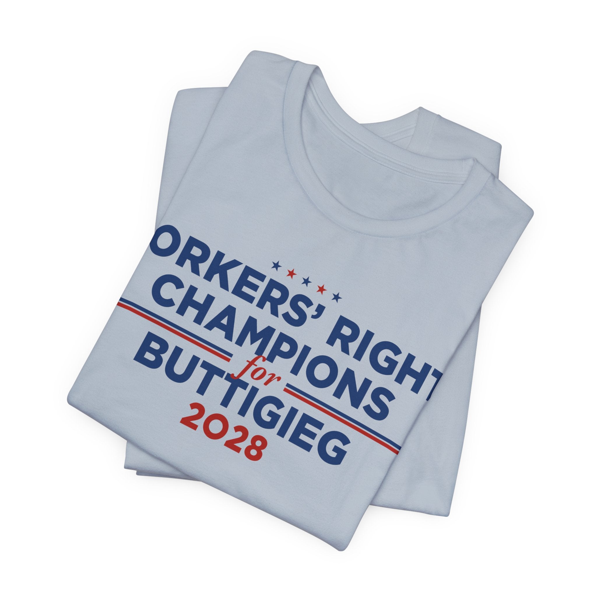 Worker' Rights Champions for Pete Buttigieg for President Campaign T-Shirt 2028