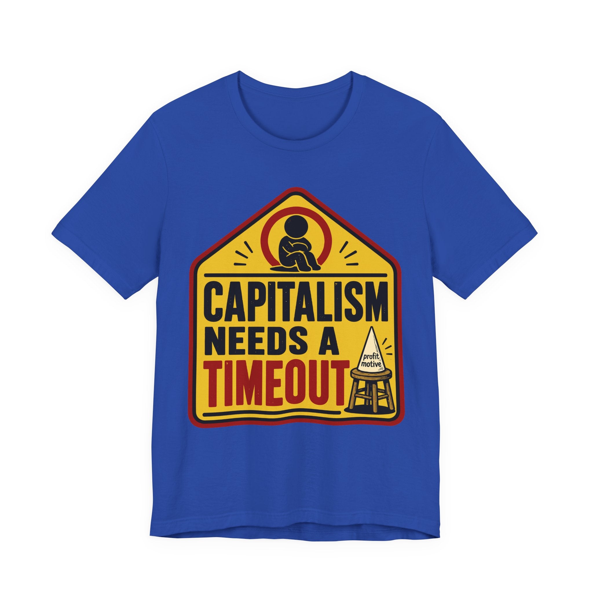 Capitalism Needs a Timeout T-Shirt | Anti-Capitalist Progressive Graphic Tee