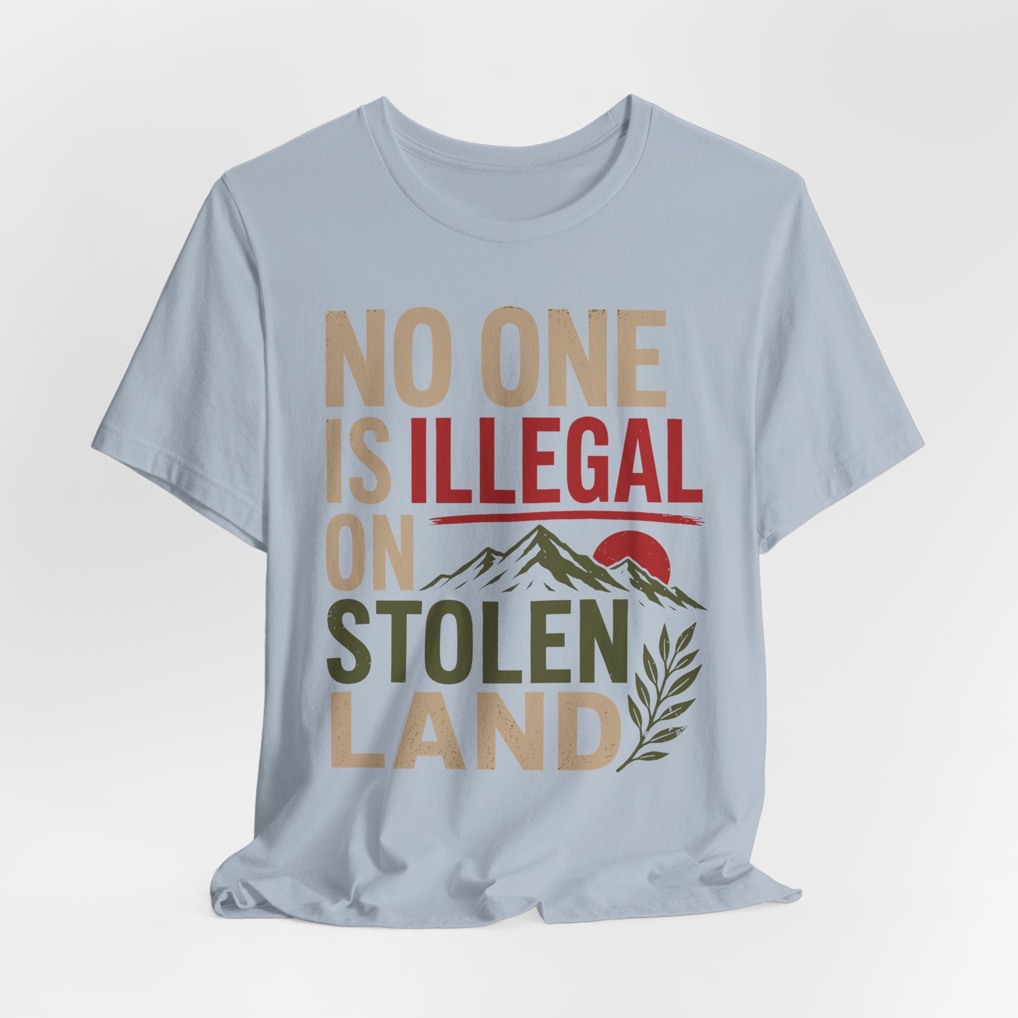 No One Is Illegal on Stolen Land T-Shirt | Immigrant Rights Indigenous Solidarity Graphic Tee