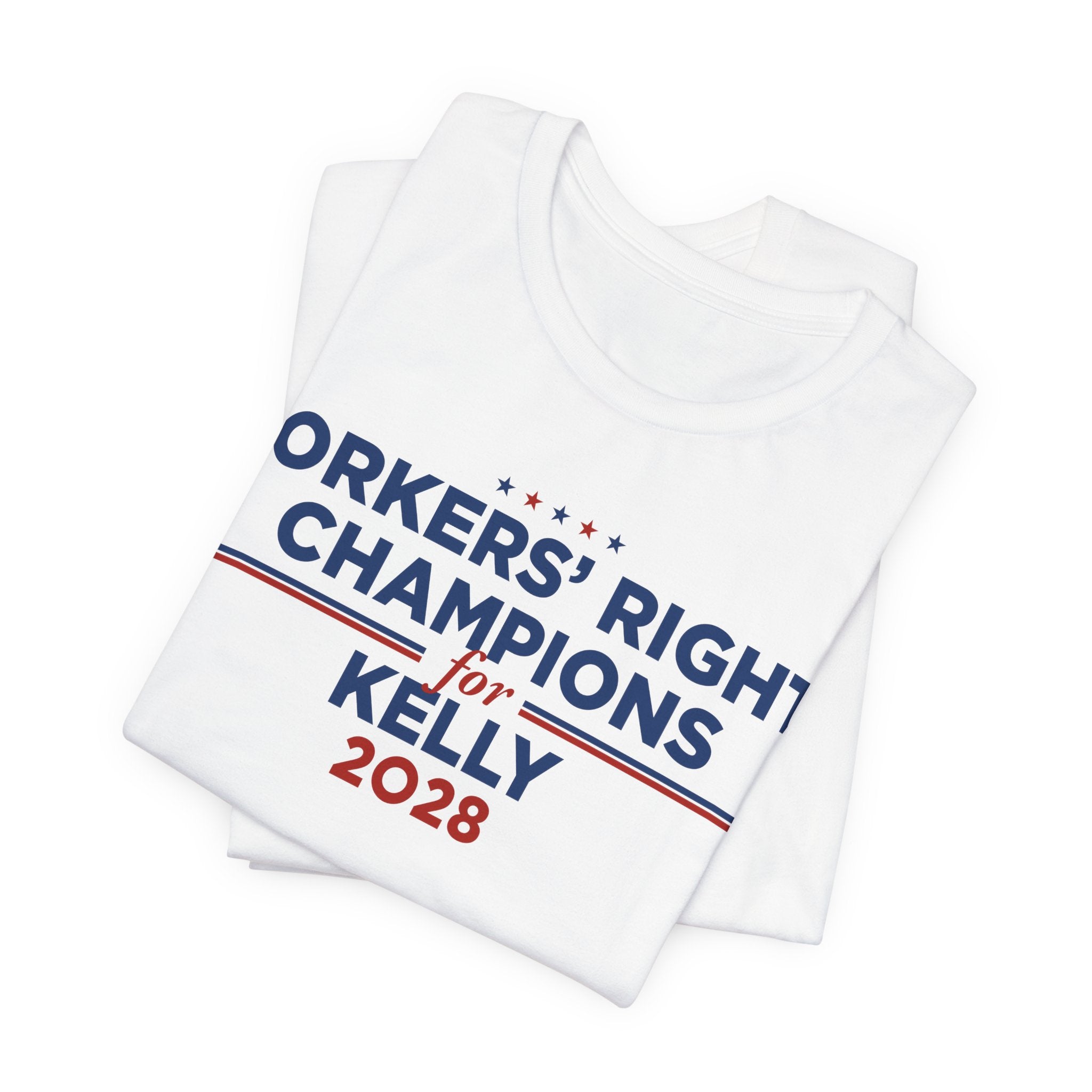Worker' Rights Champions for Mark Kelly for President Campaign T-Shirt 2028