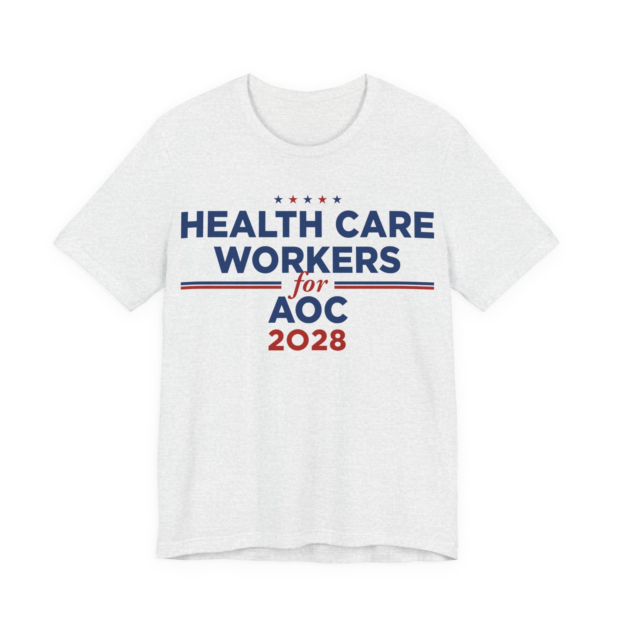 Health Care Workers for AOC for President Campaign T-Shirt 2028