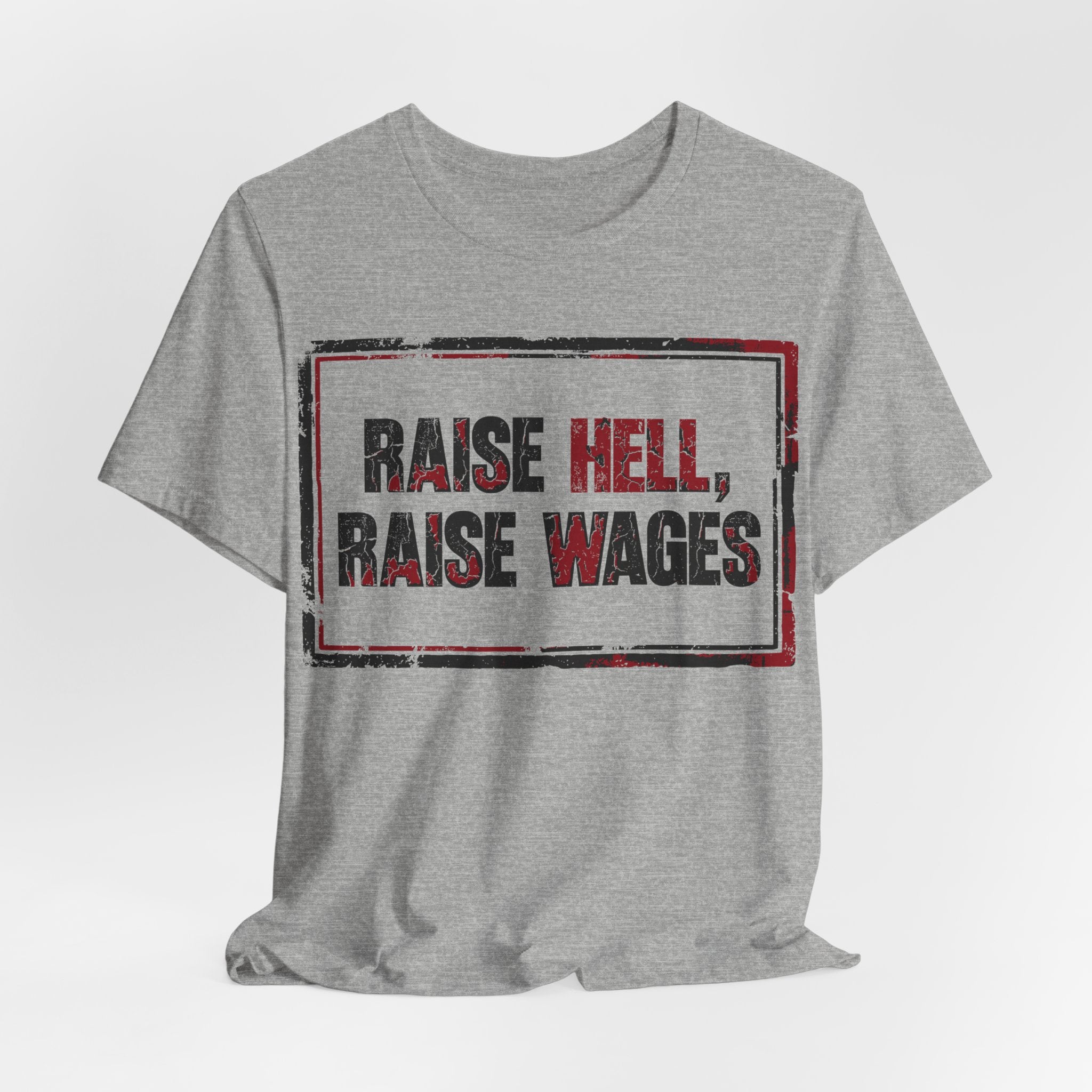 Raise Hell Raise Wages T-Shirt | Pro-Union Workers Rights Graphic Tee