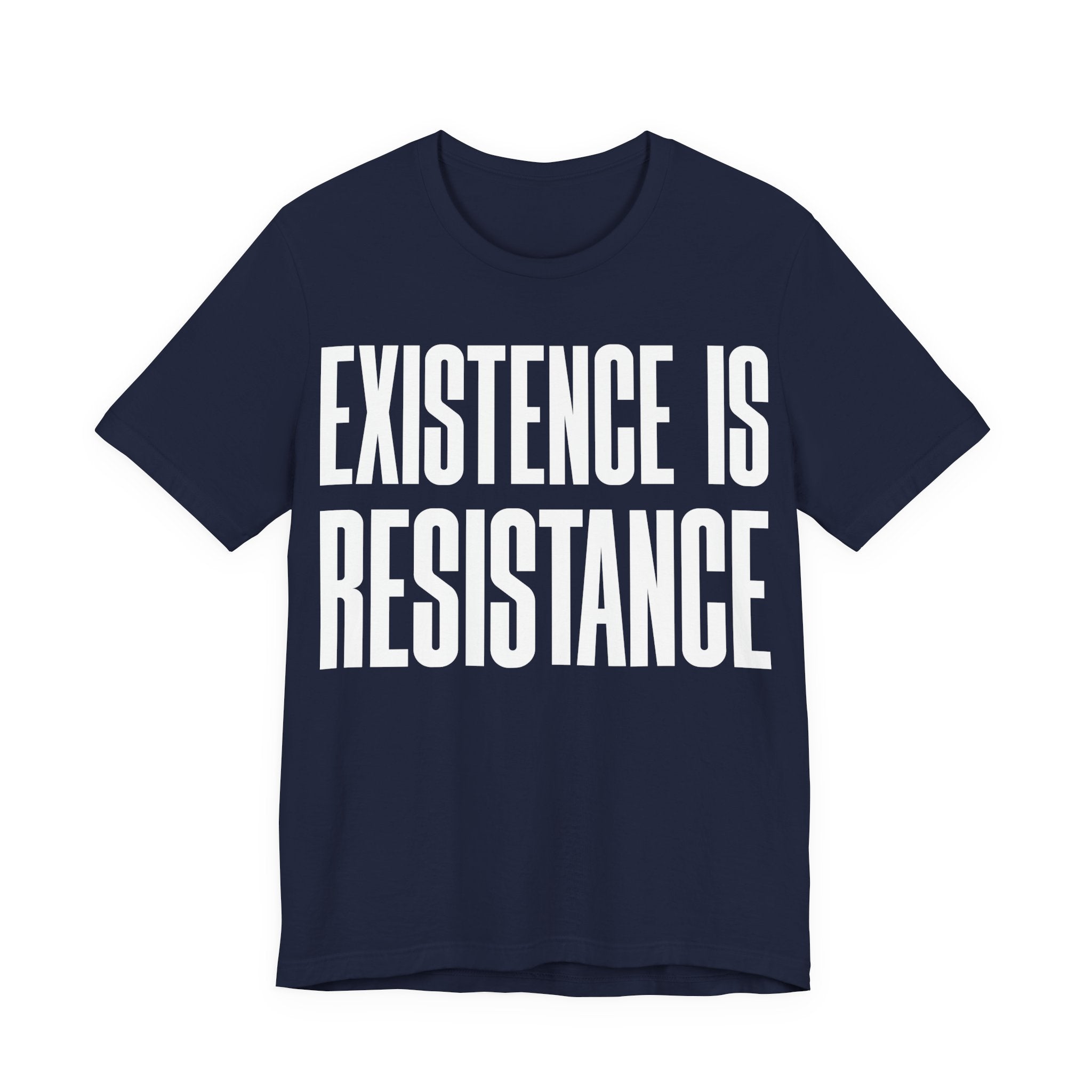 Existence Is Resistance T-Shirt | Activist Protest Tee | LGBTQ+ Pride & Solidarity Graphic Shirt