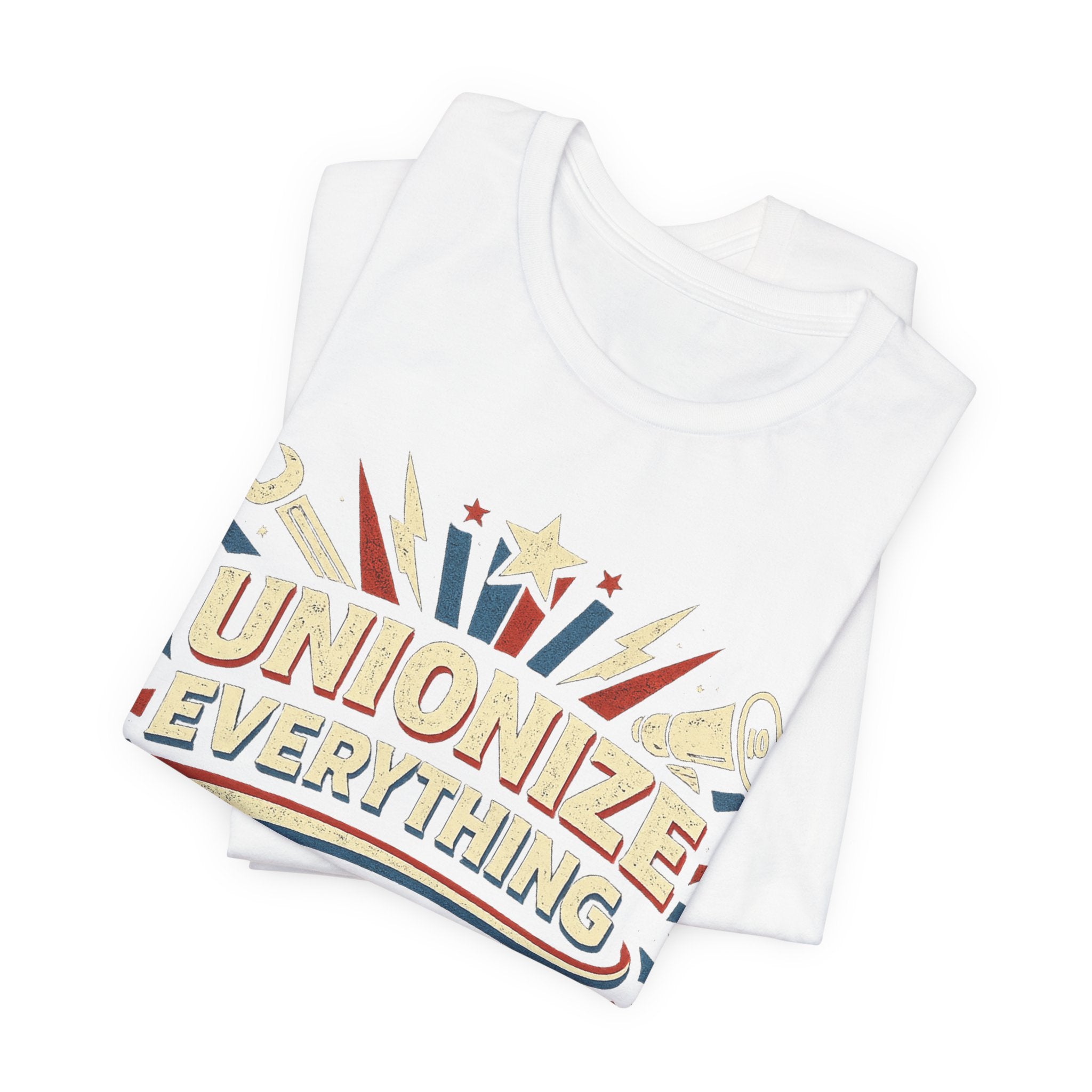 Unionize Everything T-Shirt