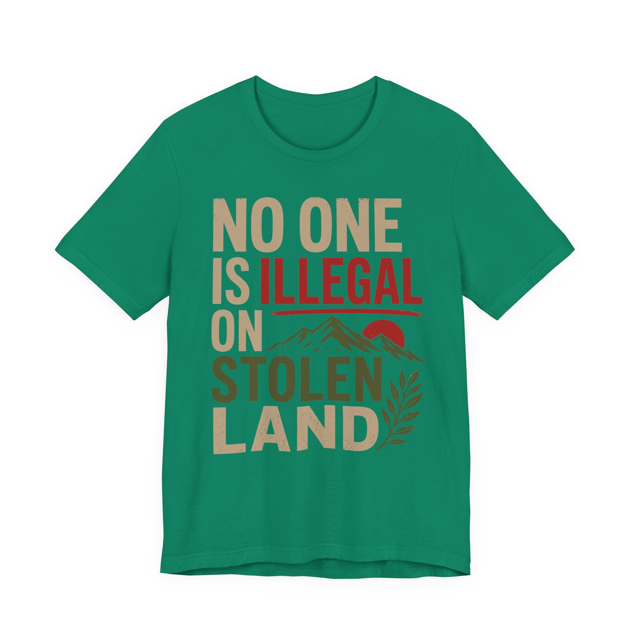 No One Is Illegal on Stolen Land T-Shirt | Immigrant Rights Indigenous Solidarity Graphic Tee