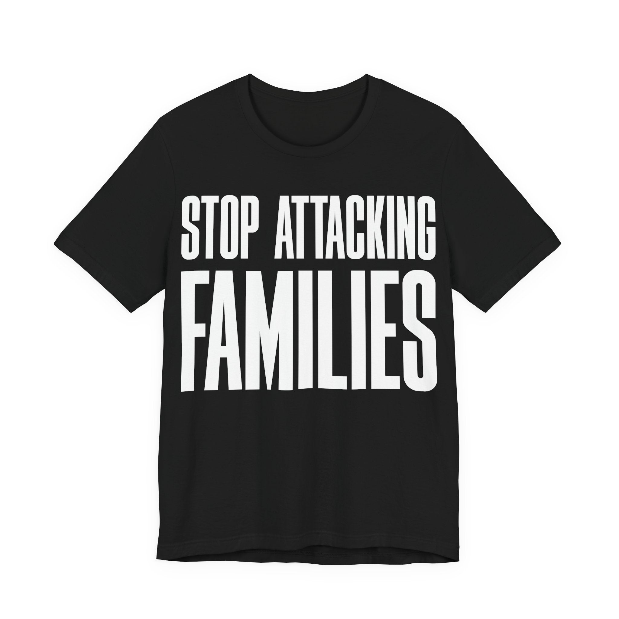 Stop Attacking Families T-Shirt | Protect Queer & Immigrant Families | LGBTQ+ & Immigration Rights Protest Tee