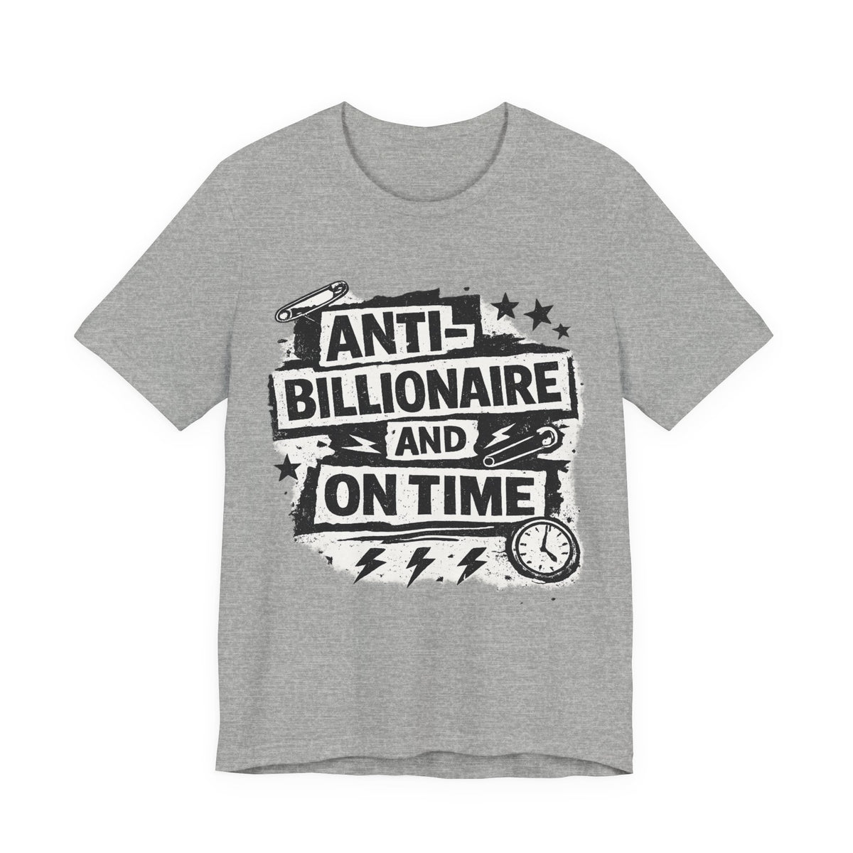 Anti-Billionaire and On Time T-Shirt